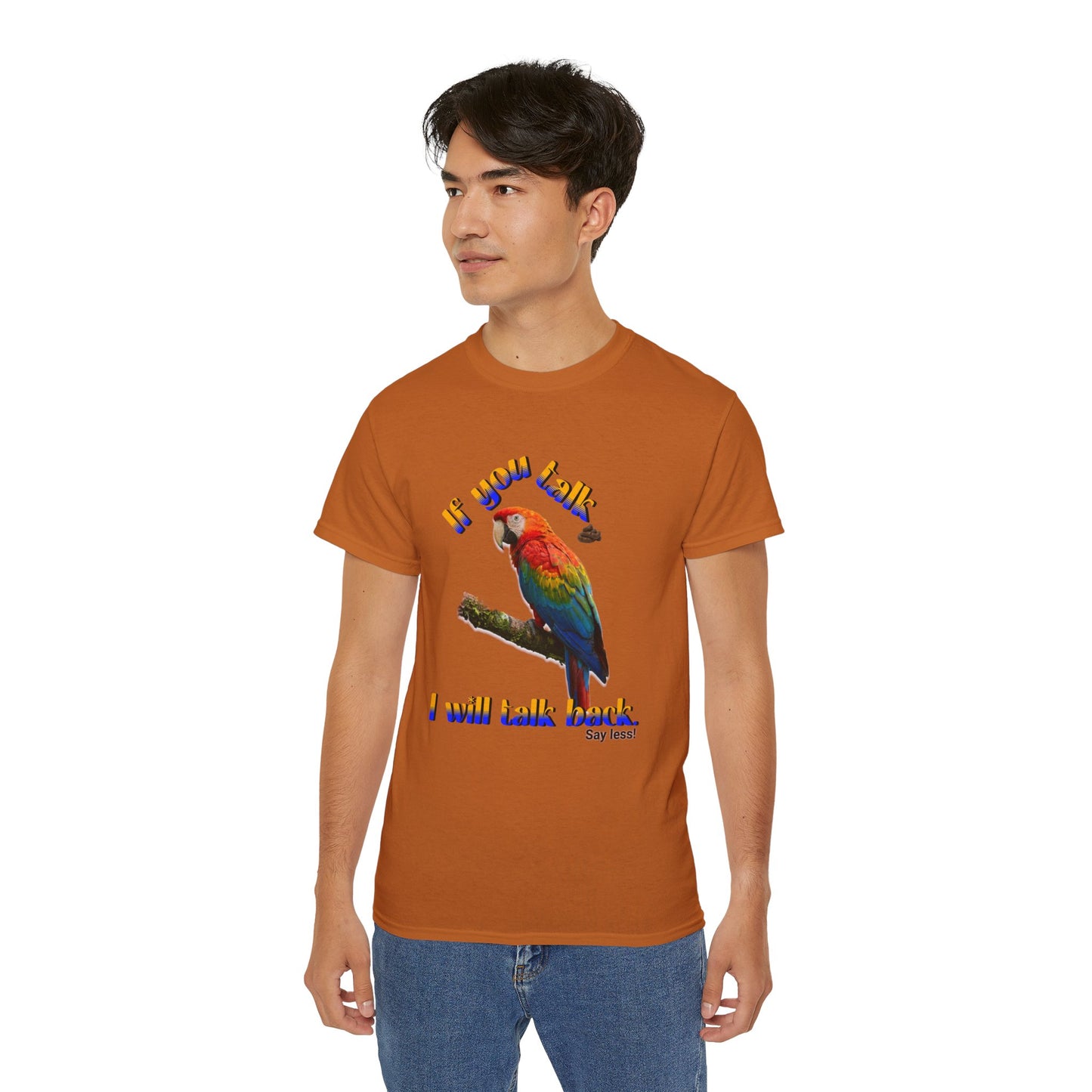 Custom Parrot "If You Talk, I Will Talk Back" T-Shirt