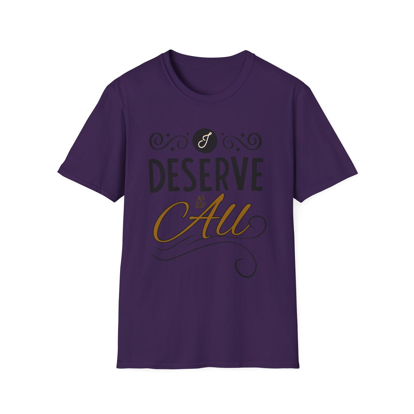 "I Deserve It All" Unisex Soft Style T-Shirt, Lyrics from Kendrick Lamar Man in the Garden, Kendrick Lamar Fan Merchandise