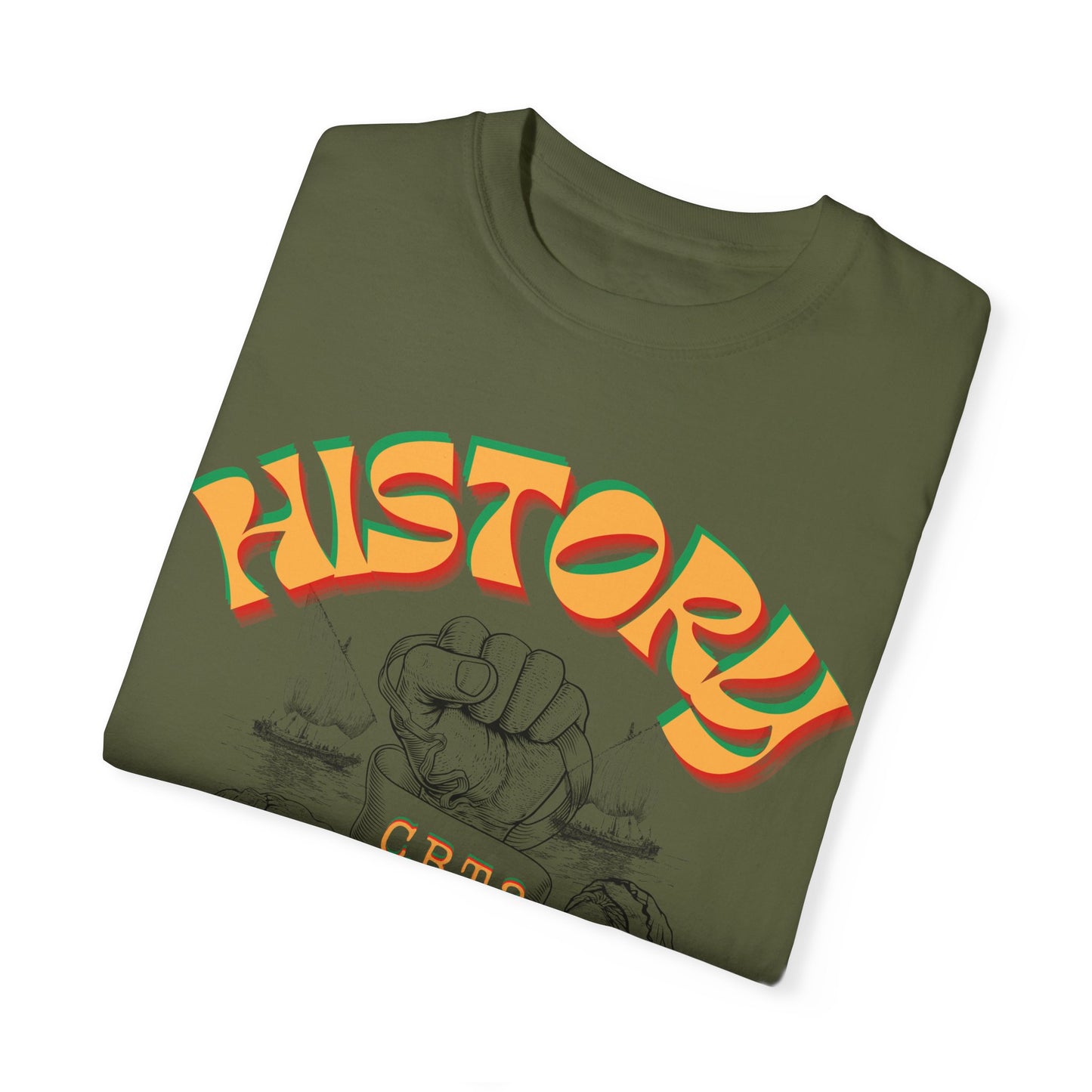 "History Can't Be Erased" Unisex Garment-Dyed T-shirt, Juneteenth T-Shirts, Black History Month T-Shirts, Unisex Black History Shirts