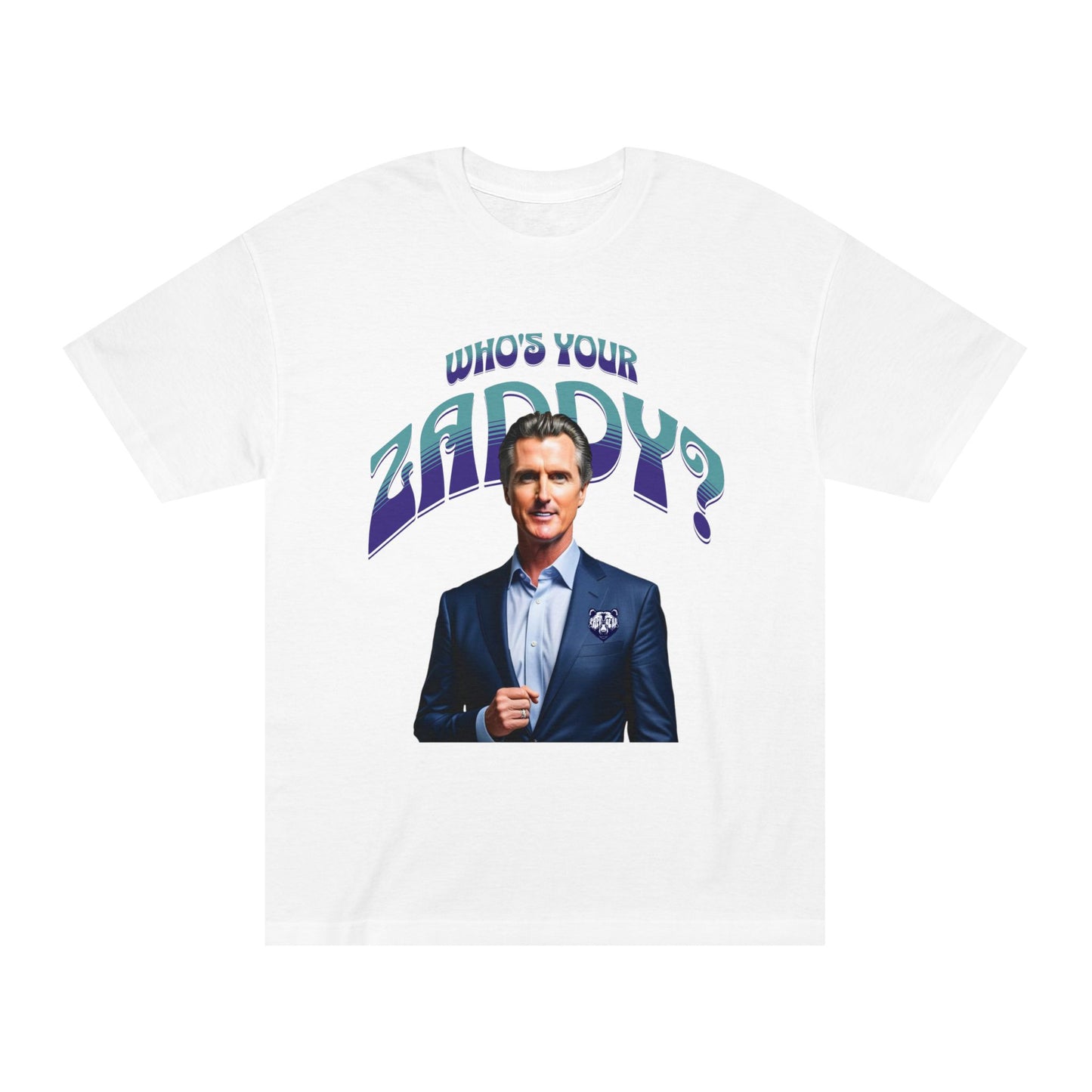 Who's Your Daddy? Funny Classic Tee, Funny Zaddy Gift, Gavon Newsome Tee Shirt, Dad Humor Apparel, Trendy Gavon T-Shirt, Political Tees