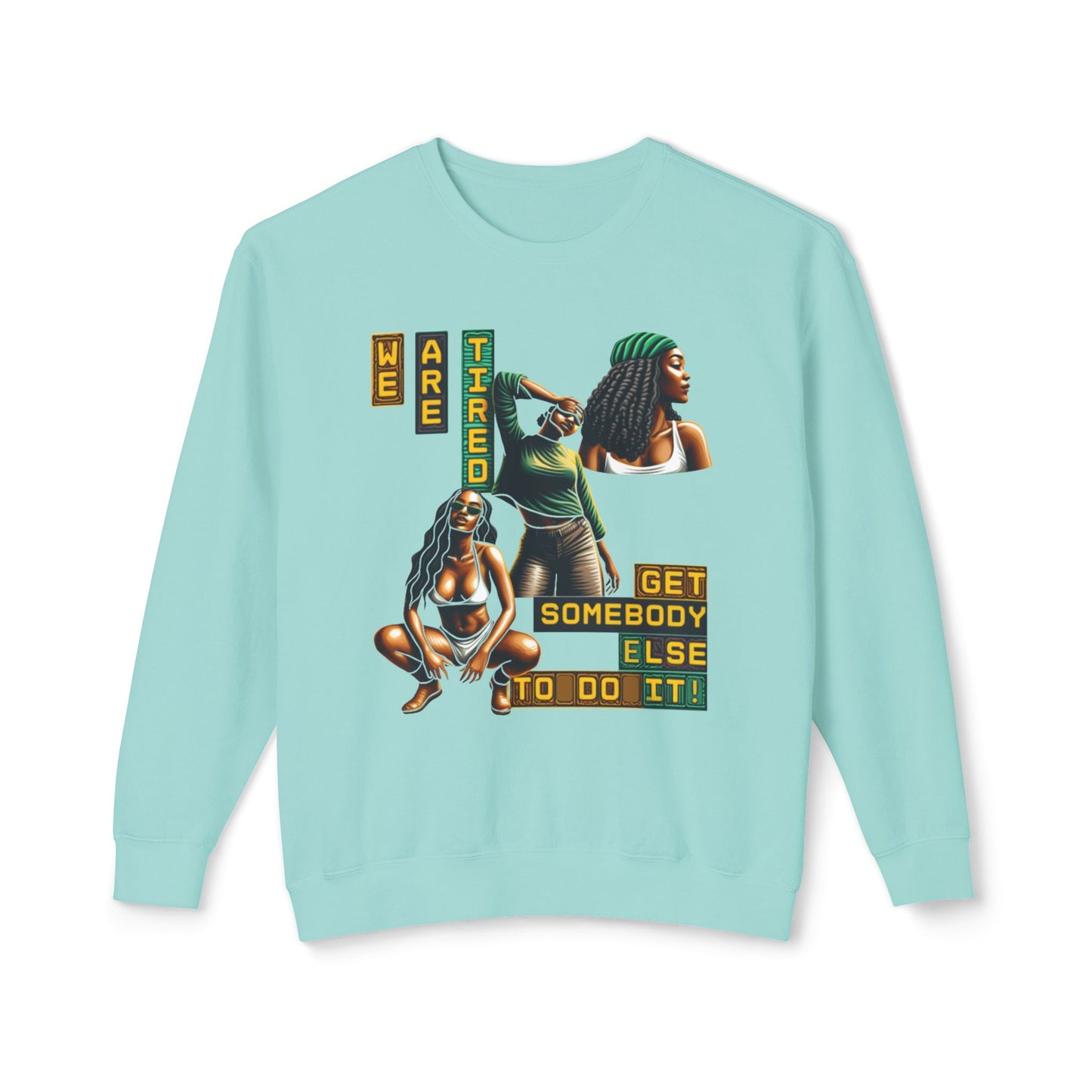 We Are Tired. Get Somebody Else to Do It, 92% Black Women Resting Shirts, Melanin Shirts for Gifts, Black Women Empowerment Shirts