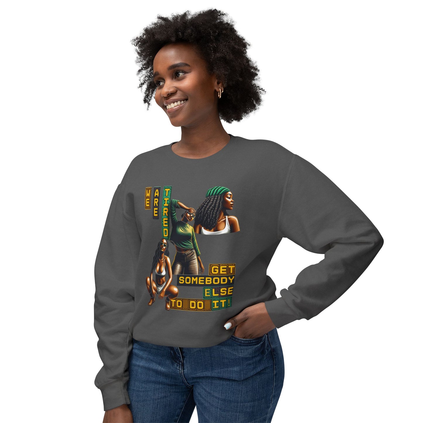 We Are Tired. Get Somebody Else to Do It, 92% Black Women Resting Shirts, Melanin Shirts for Gifts, Black Women Empowerment Shirts