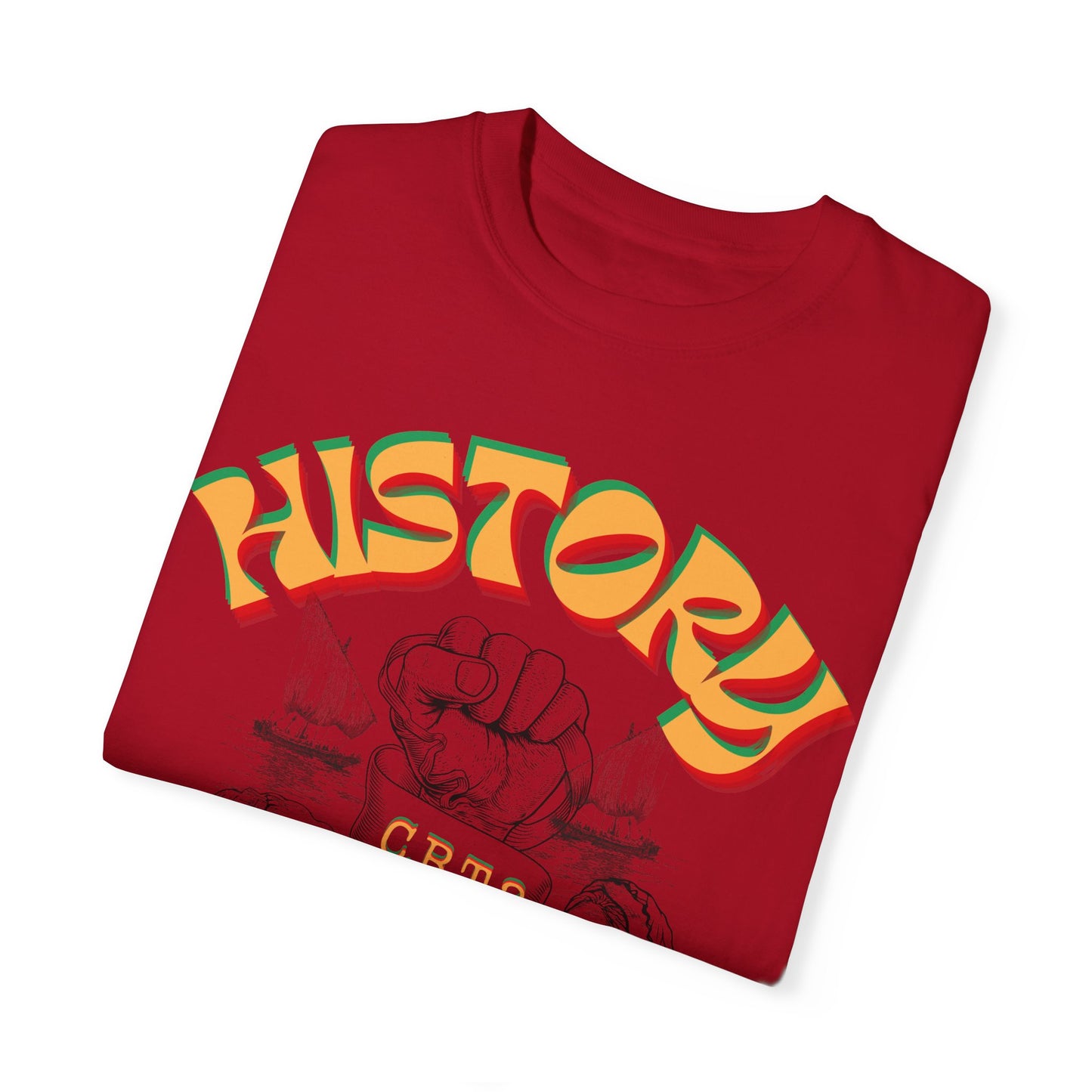 "History Can't Be Erased" Unisex Garment-Dyed T-shirt, Juneteenth T-Shirts, Black History Month T-Shirts, Unisex Black History Shirts