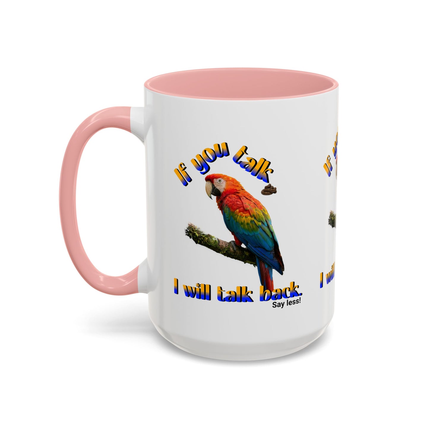 Parrot Coffee Mug - "If You Talk I Will Talk Back" Accent Mug