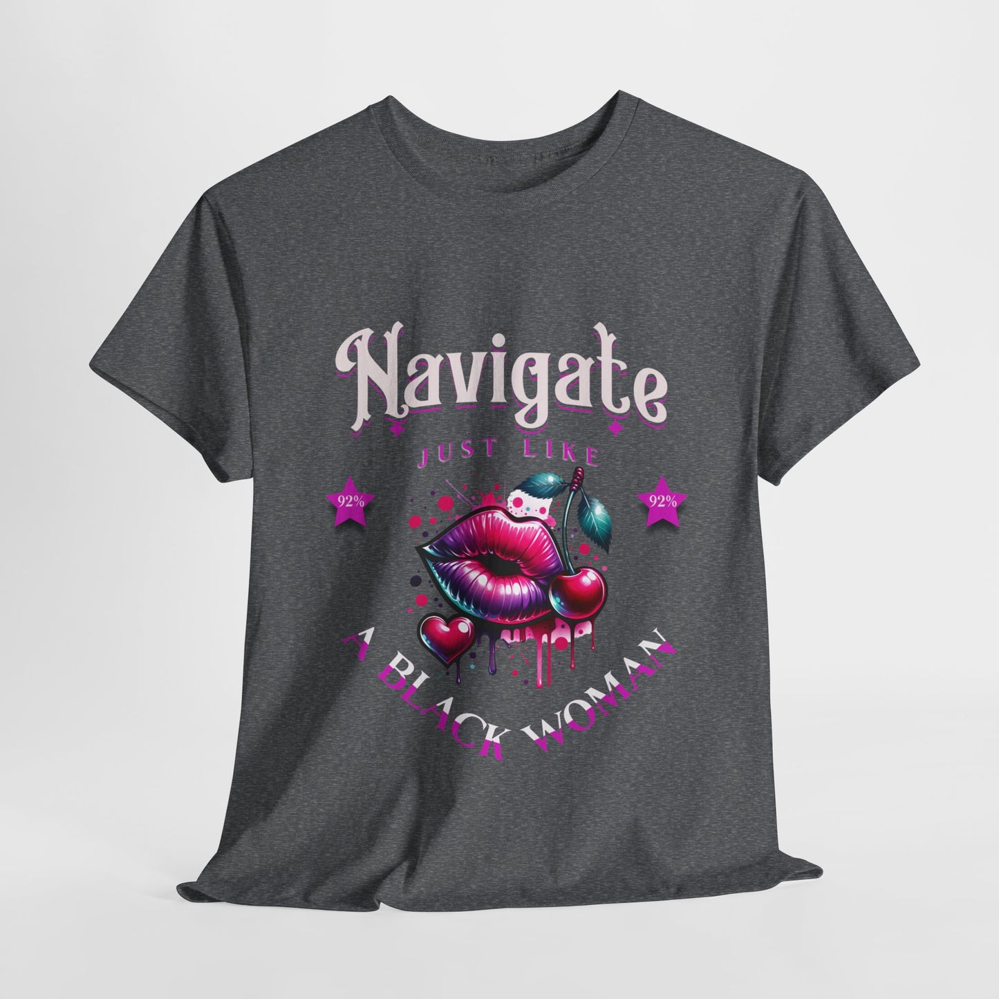 Black Girl Magic T-Shirts, Black History Month Shirts for Women, Navigate Like a Black Woman, Black Woman Shirt, 92% Black Woman Club