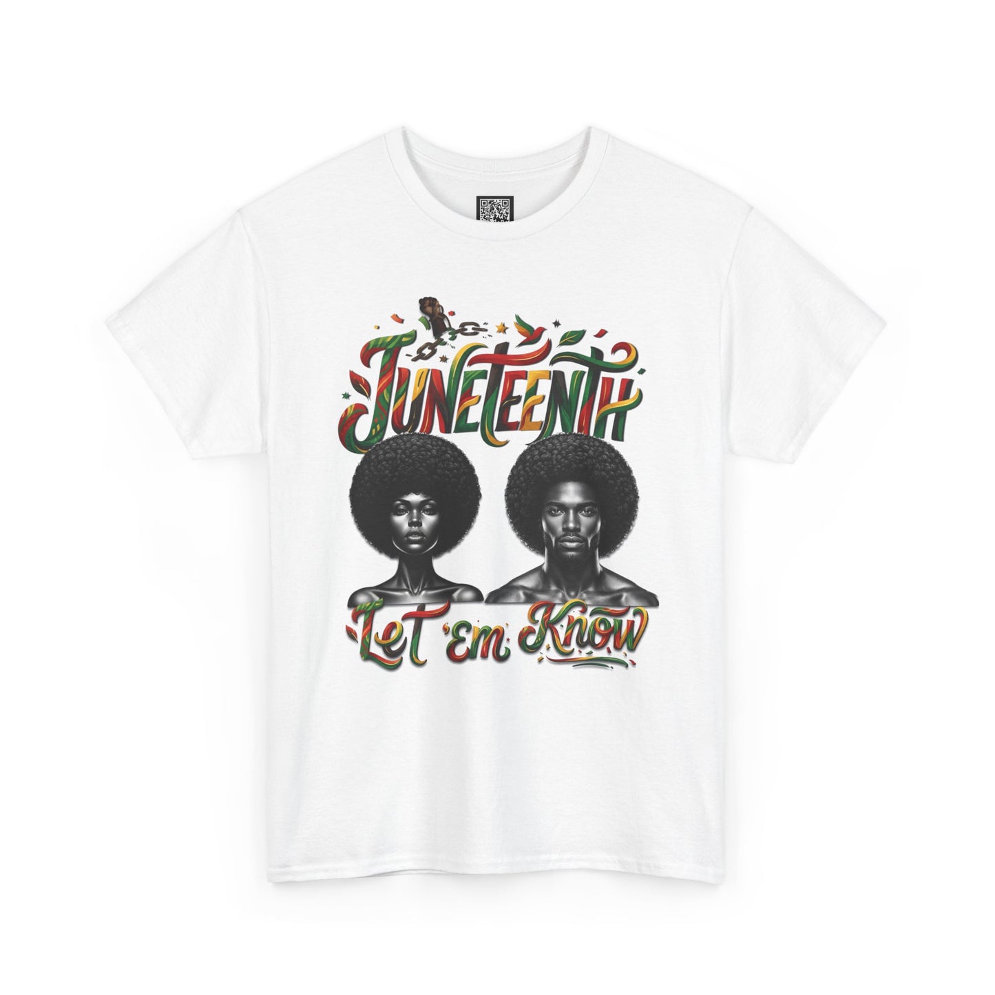 Juneteenth Celebration "Let 'Em Know" T‑Shirt