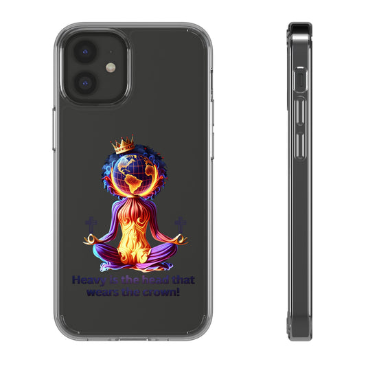 "Heavy is the Head" Clear Cellphone Case Cases, Inspirational Cellphone Case for iPhone and Samsung Phones, Custom Cellphone Case