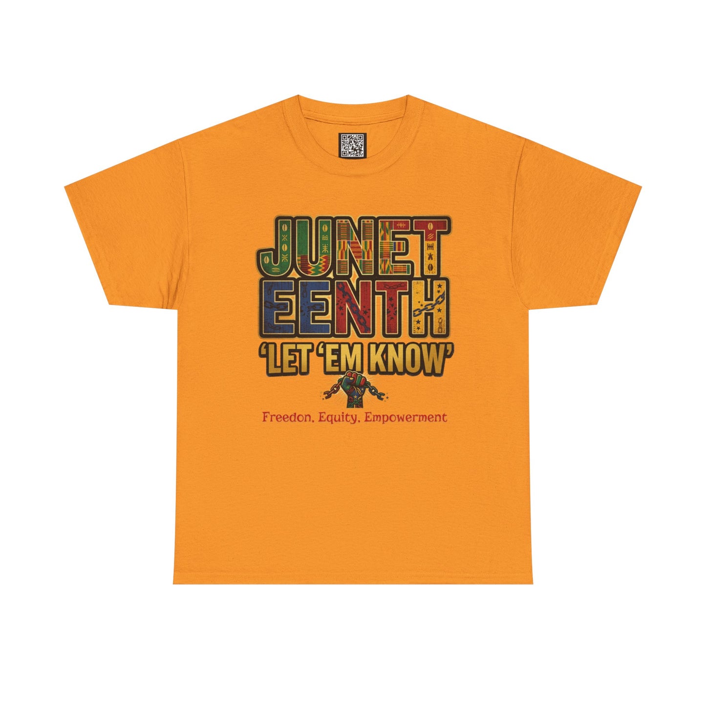 Juneteenth "Let 'Em Know" T-Shirt — Freedom, Equality, Empowerment Tee