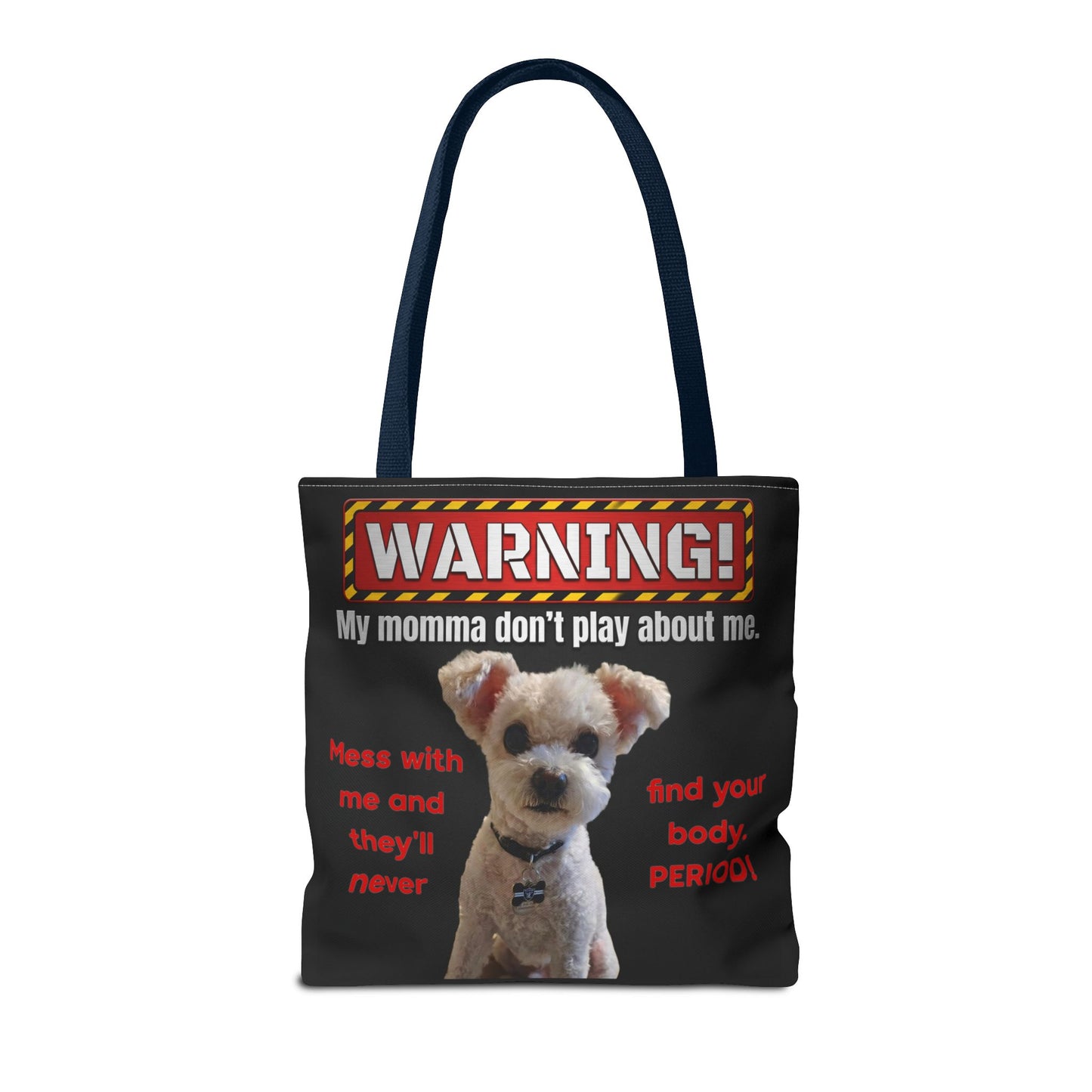 Warning Dog Tote Bag — Funny "My Momma Don't Play About Me" Pet Humor Personalized Tote