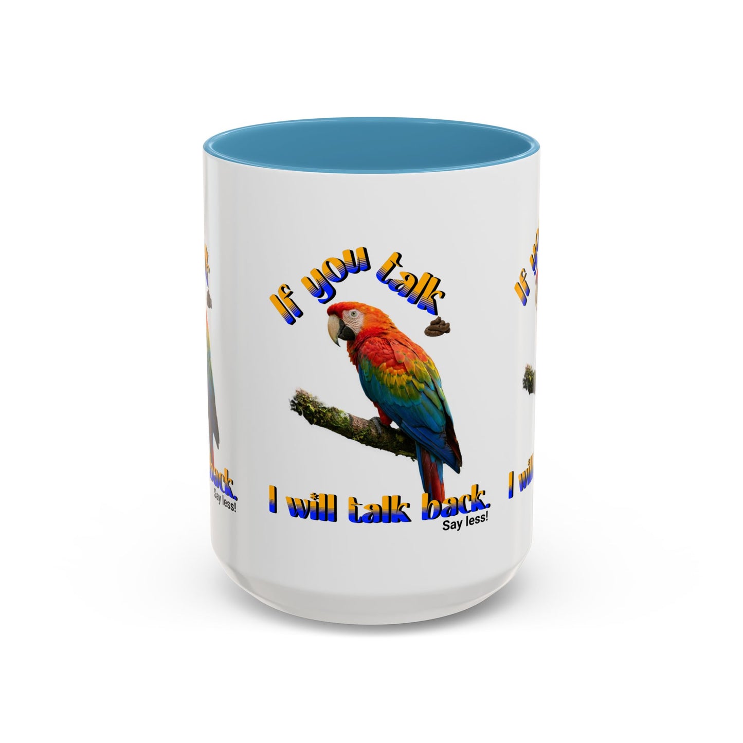 Parrot Coffee Mug - "If You Talk I Will Talk Back" Accent Mug