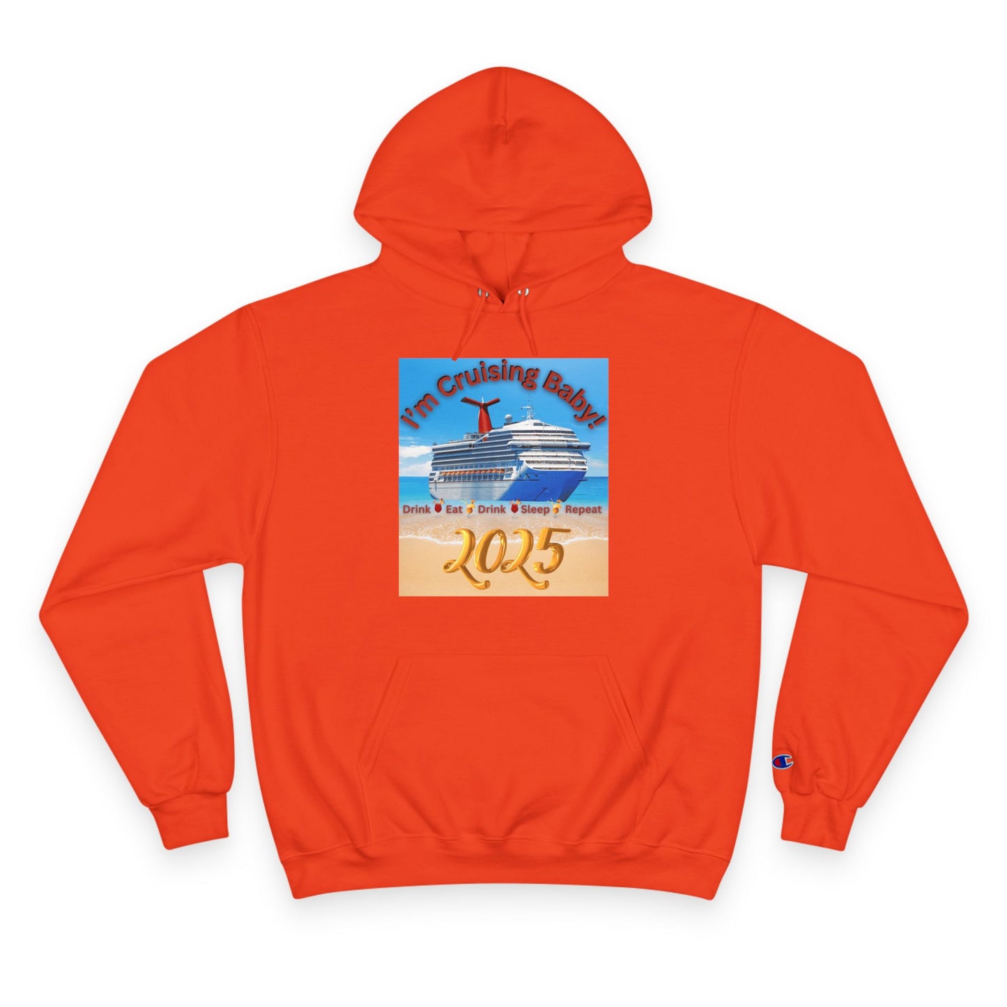"I'm Cruising Baby 2025" Champion Hoodie, Men and Women Cruise Hoodie 2025, Bon Voyage Shirts 2025, Sailing Shirts