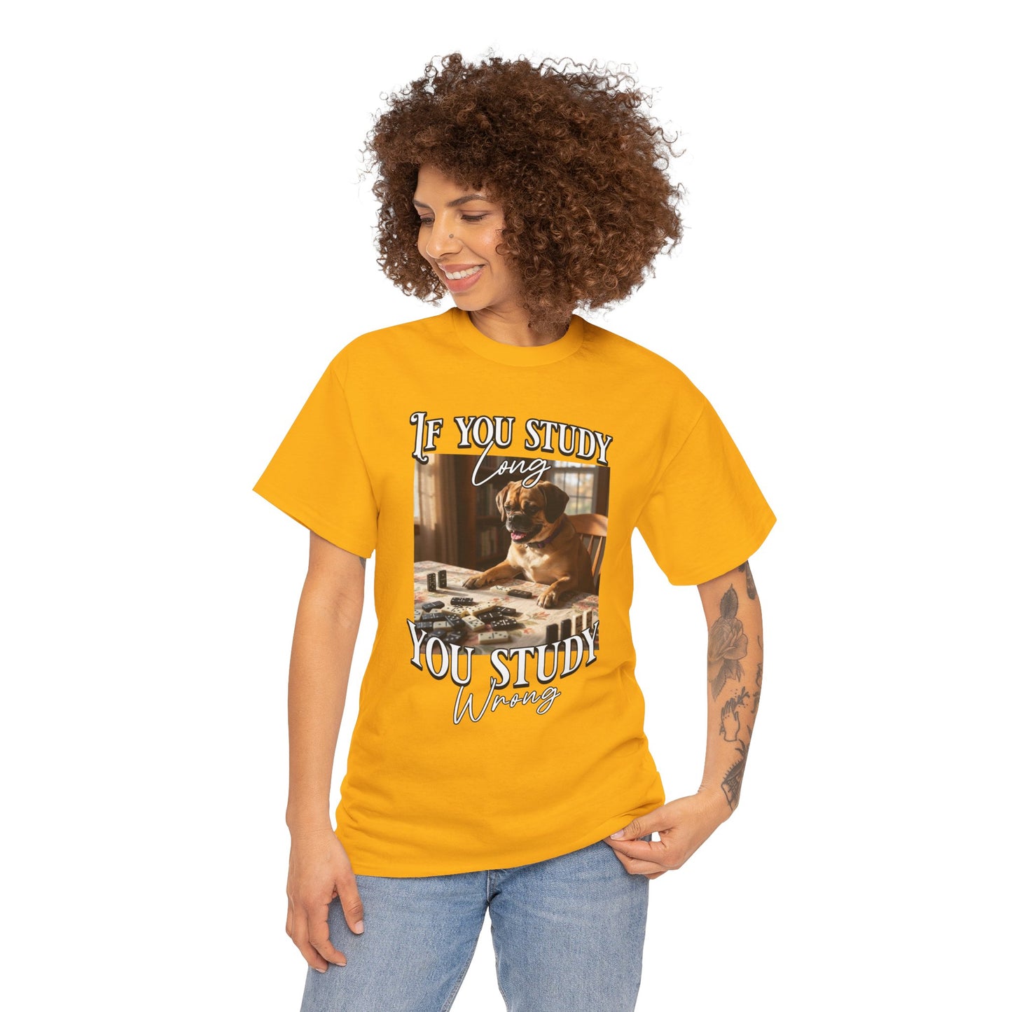 Personalized Custom T-Shirt — "If You Study Long You Study Wrong" Dog Study Humor Tee
