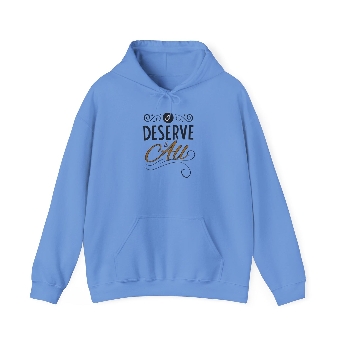 "I Deserve It All" Unisex Heavy Blend™ Hooded Sweatshirt, Lyrics from Kendrick Lamar's "Man in the Garden," Inspirational Unisex Hoodie