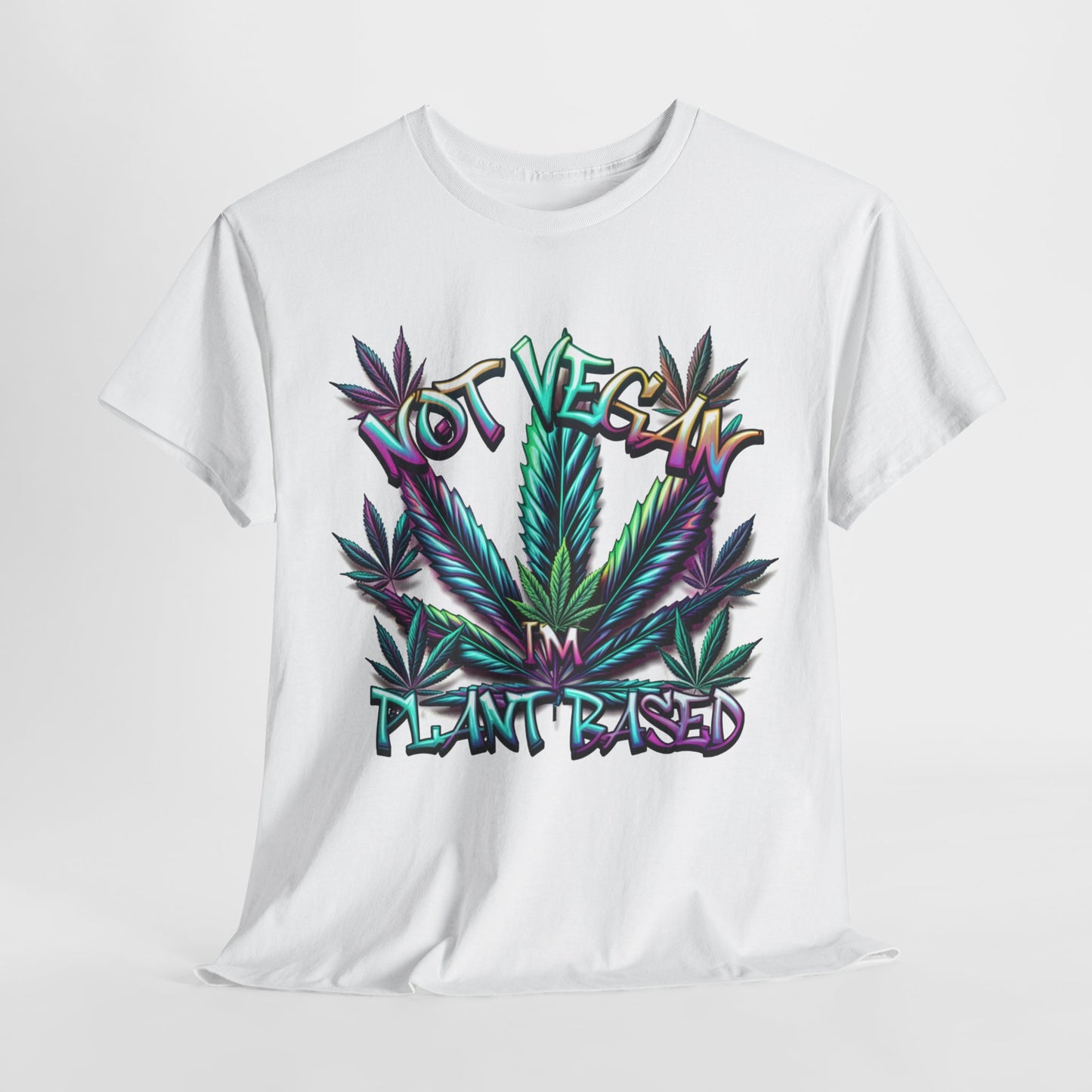 Not Vegan – I'm Plant-Based, Cannabis Lifestyle Shirt, Weed Culture Apparel, Funny Stoner Shirt, 420-Friendly Fashion, Plant-Based Humor, 420 T-Shirts