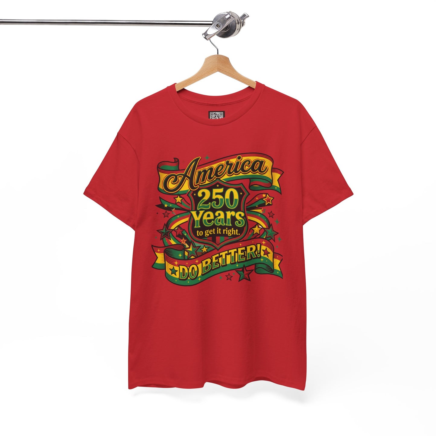 America 250 Years to Get It Right T-Shirt – Patriotic 250th Anniversary Tee - Juneteenth Tees