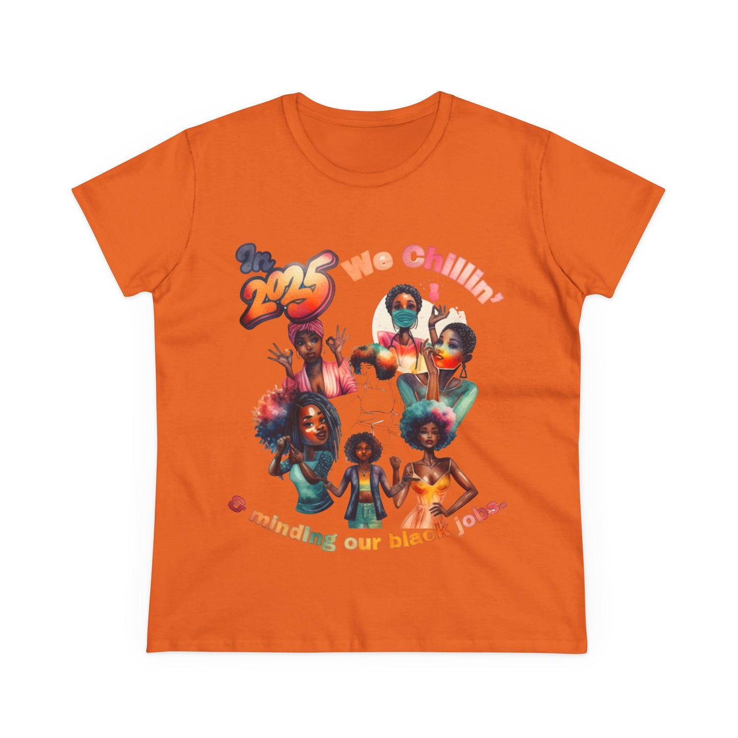 "2025 Minding My Black Job" We Chillin', Black History Month Shirt, Melanin Shirt, Black Girl Magic Shirt, 92% Black Woman Shirts,