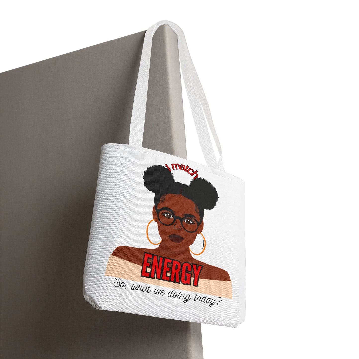 I Match Energy Tote Bag, Trendy Empowerment Design Bag, Matching Energy Tote Vibes, Reciprocal Energy Bag, Black Girl Magic Totets