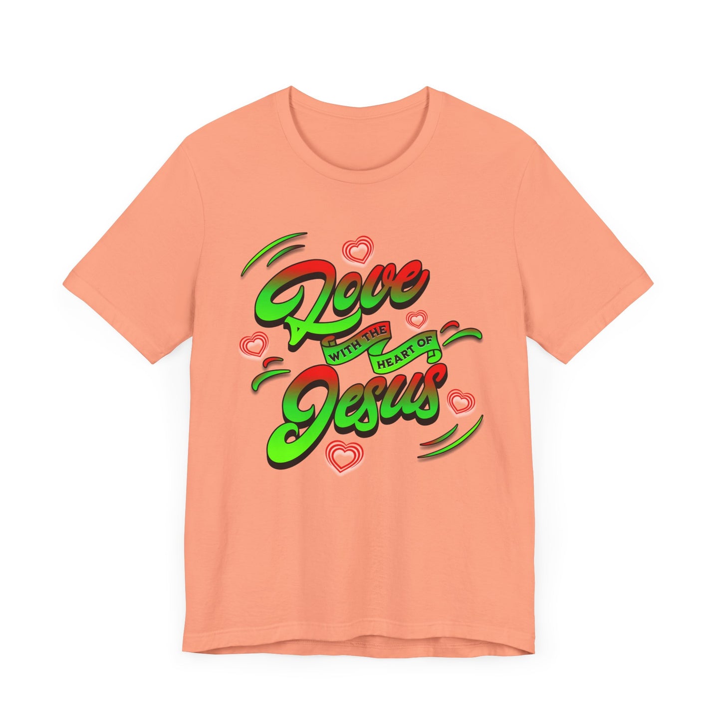 Love with the Heart of Jesus, Unisex Religious T-Shirts, Christian Apparel Gift, Love Thy Neighbor Shirts, Gift for a Religious Person, Christian Merchandise