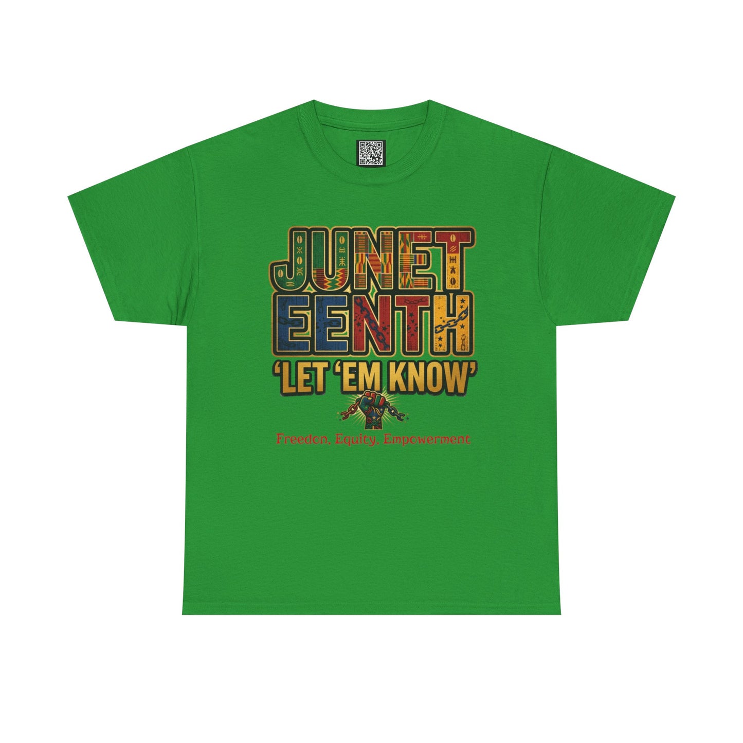 Juneteenth "Let 'Em Know" T-Shirt — Freedom, Equality, Empowerment Tee