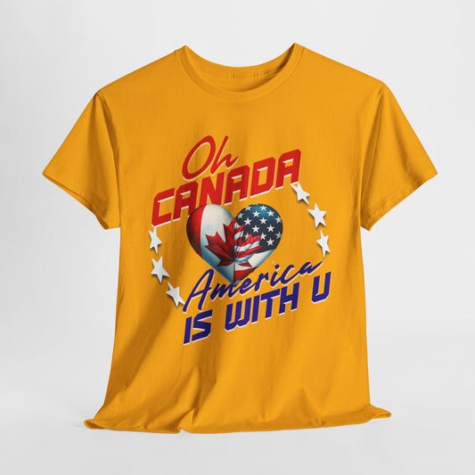 Oh Canada America Stands with You, Celebrate Friendship and Unity, America and Canada are United, Canada Pride, America Apologizes for Trump