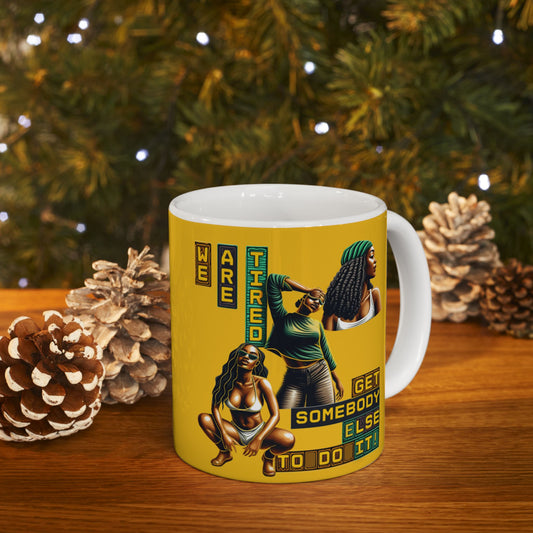 "Get Somebody Else to Do it" Ceramic Mug, (11oz, 15oz), Gift for Black Women, Afrocentric Mug, 92 Percent Women Gift, Get Somebody Else to Do It.