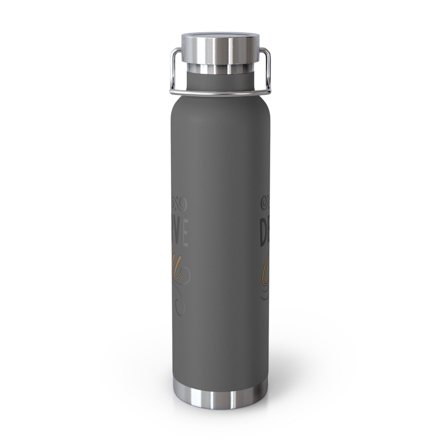 "I Deserve It All" Copper Vacuum Insulated Bottle, 22oz, Inspirational Lyrics from Kendrick Lamar Man in the Garden, Kendrick Lamar Fan Merchandise