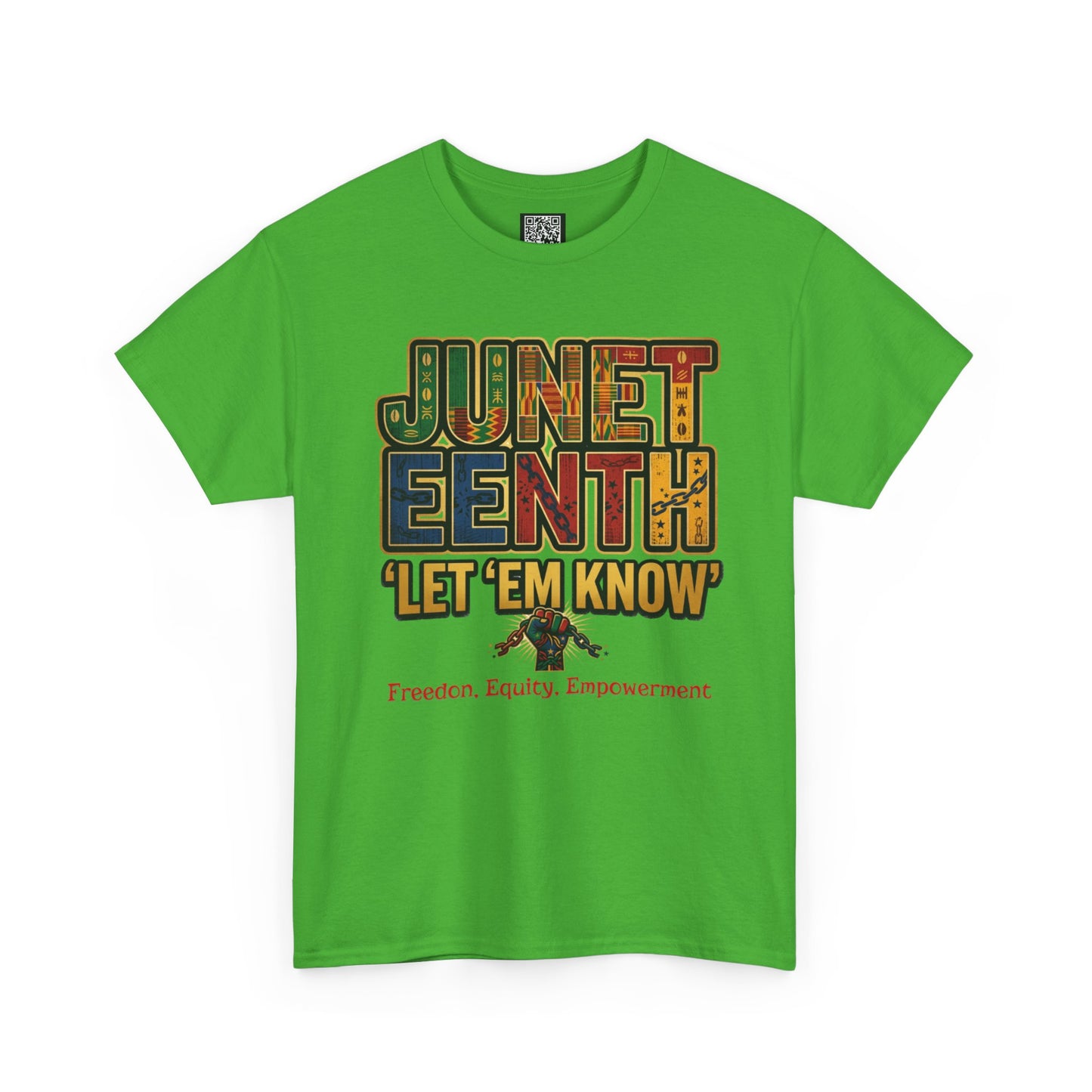 Juneteenth "Let 'Em Know" T-Shirt — Freedom, Equality, Empowerment Tee