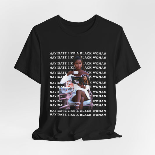 Navigate Like a Black Woman, Black Woman Shirt, 92% Black Woman Club, Black Girl Magic T-Shirts, Black History Month Shirts for Women