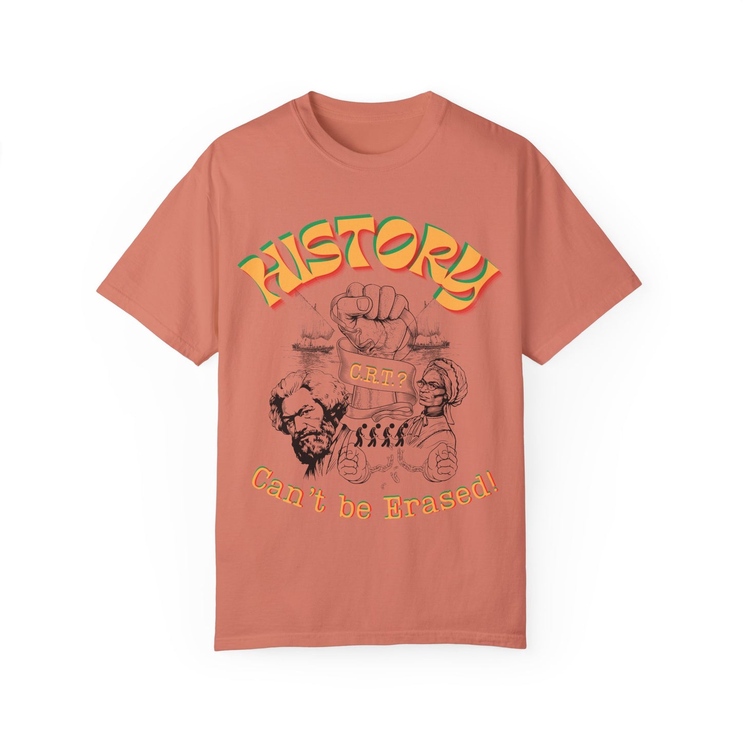 "History Can't Be Erased" Unisex Garment-Dyed T-shirt, Juneteenth T-Shirts, Black History Month T-Shirts, Unisex Black History Shirts