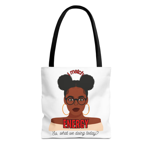 I Match Energy Tote Bag, Trendy Empowerment Design Bag, Matching Energy Tote Vibes, Reciprocal Energy Bag, Black Girl Magic Totets