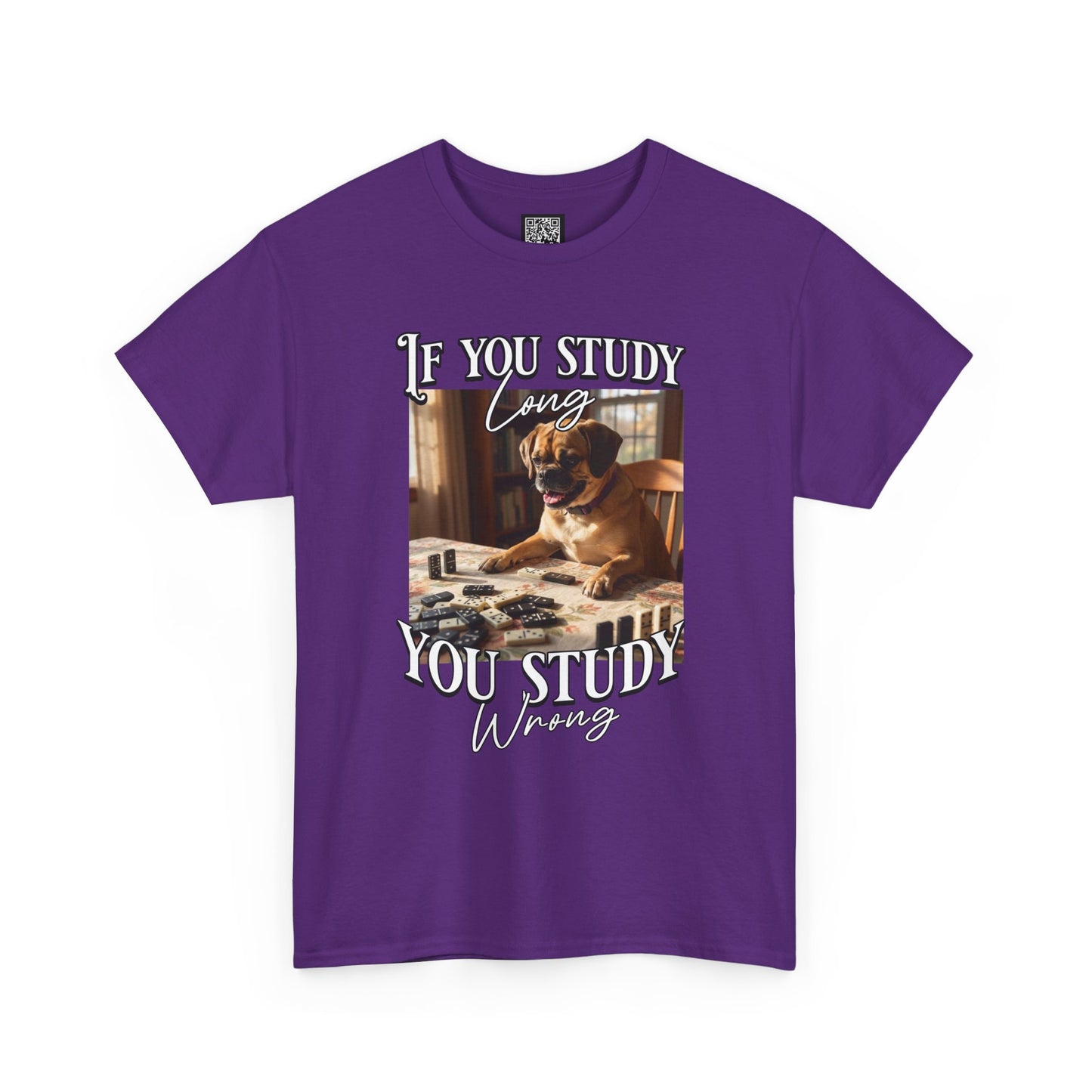 Personalized Custom T-Shirt — "If You Study Long You Study Wrong" Dog Study Humor Tee