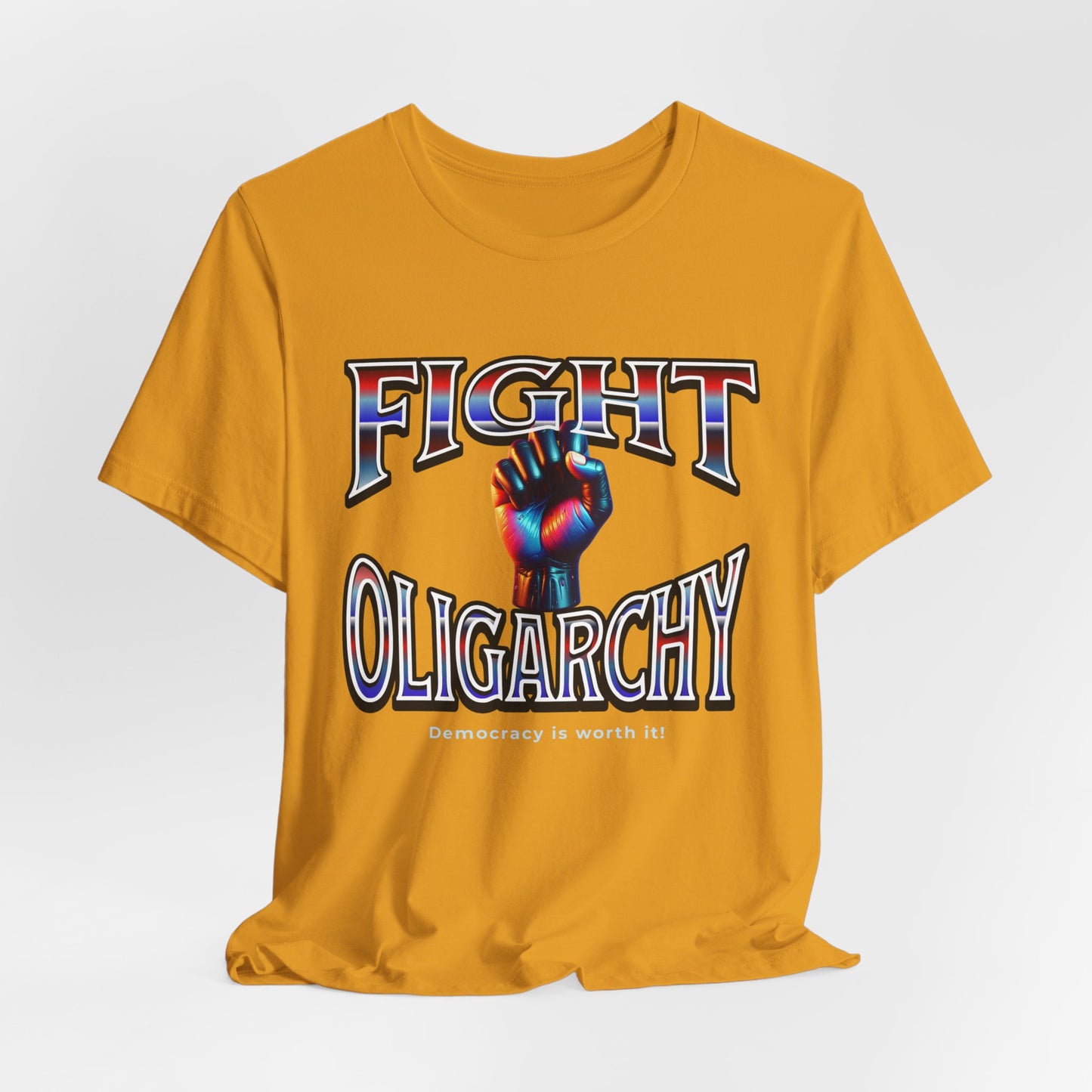 Fight Oligarchy, Democracy is Worth It! Fight Oligarchy Save Democracy Tee, Activists Protest T-Shirt, Political Rally Gear