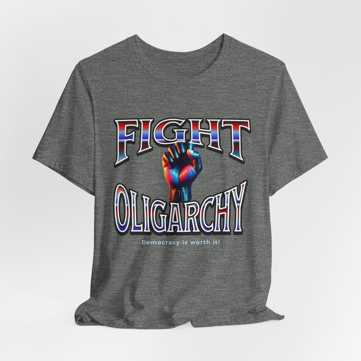 Fight Oligarchy, Democracy is Worth It! Fight Oligarchy Save Democracy Tee, Activists Protest T-Shirt, Political Rally Gear