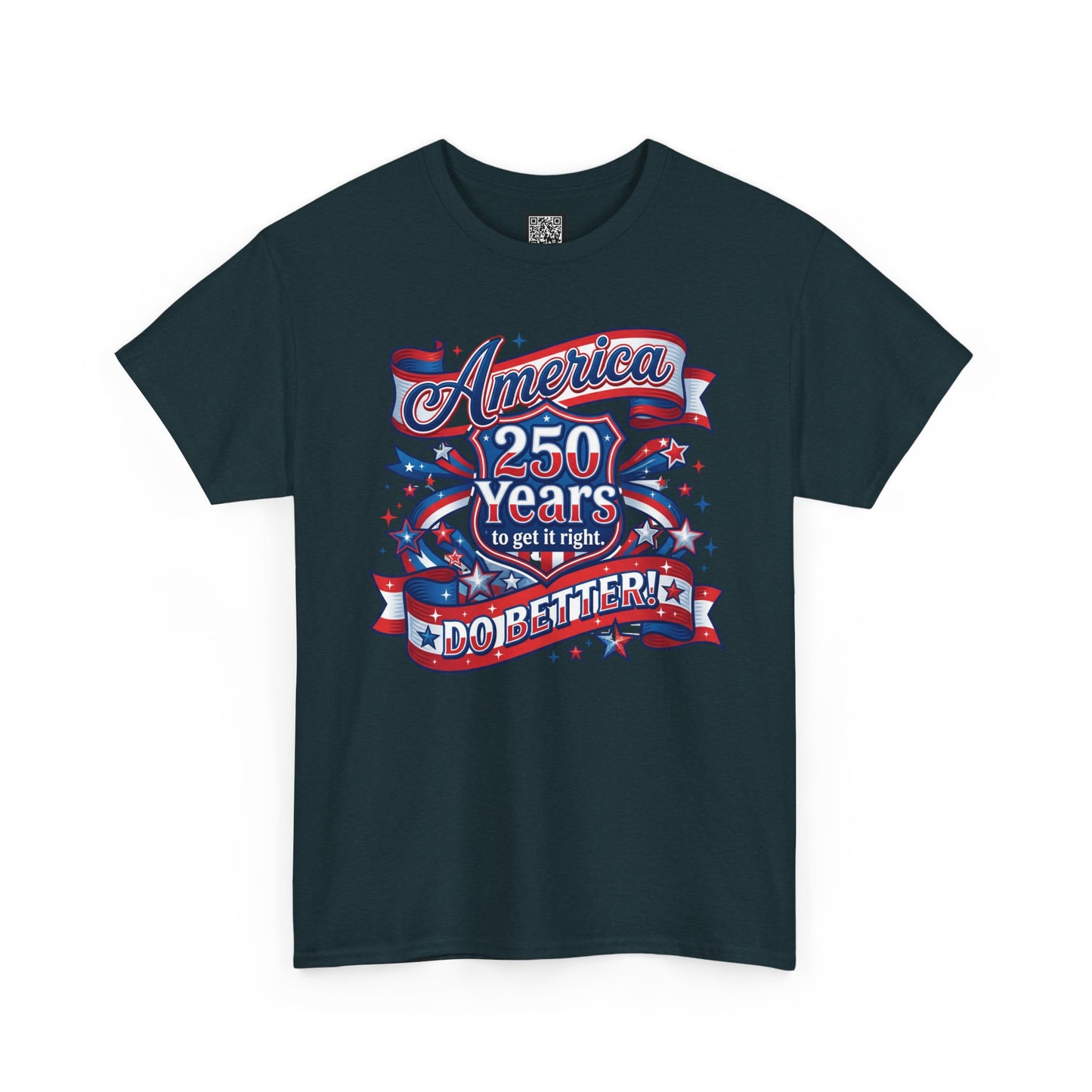 American 250 Years Tee — Patriotic USA Flag Graphic Shirt ("America 250 Years to Get It Right")