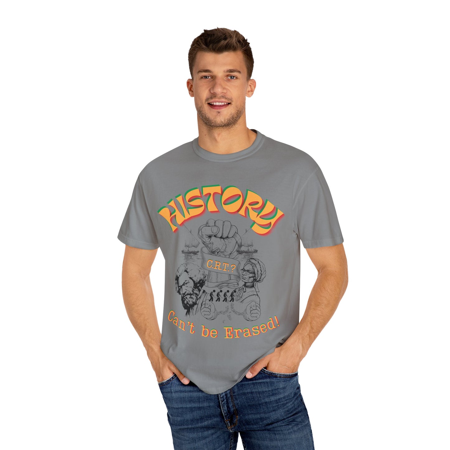 "History Can't Be Erased" Unisex Garment-Dyed T-shirt, Juneteenth T-Shirts, Black History Month T-Shirts, Unisex Black History Shirts