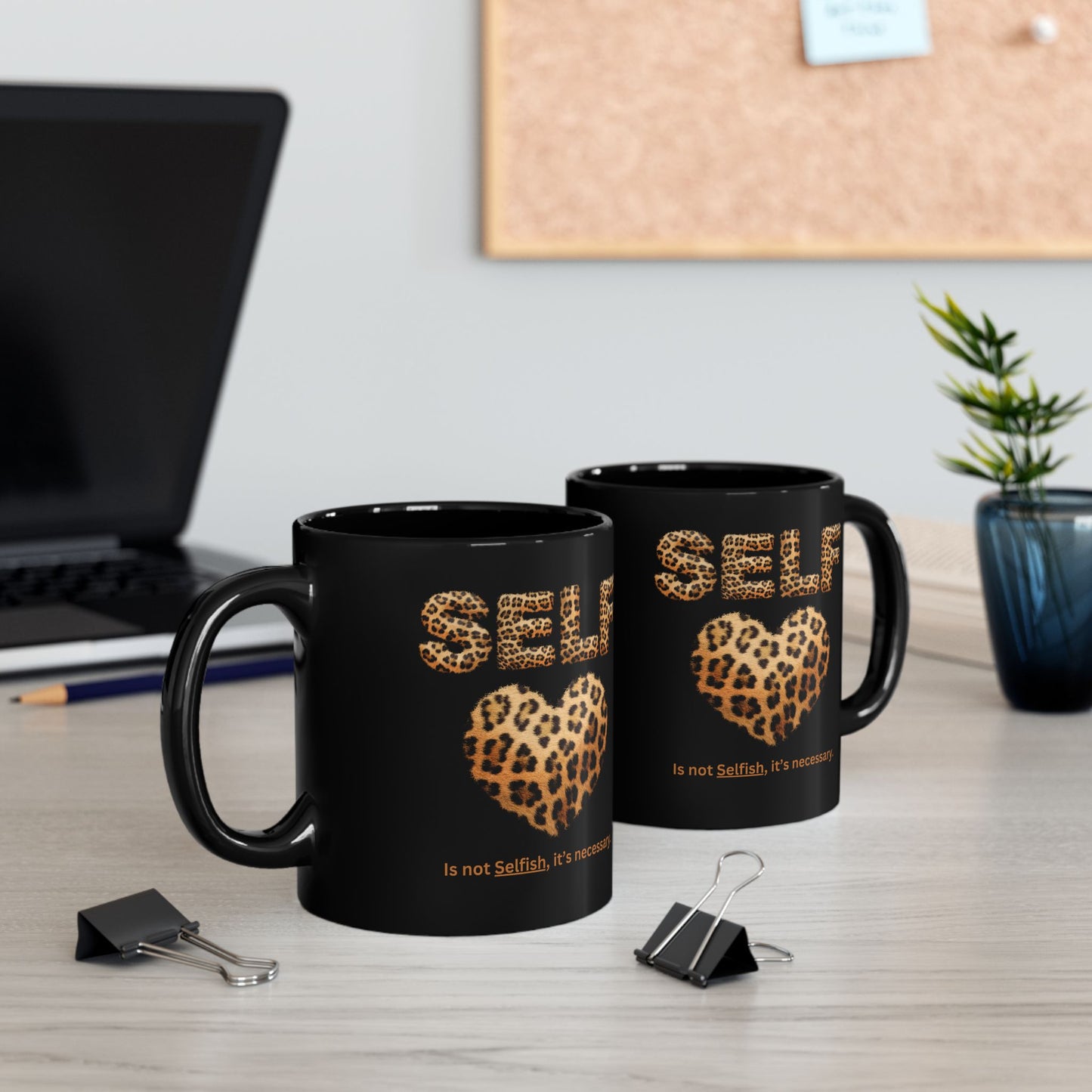 "Self-Love, is Necessary" Black Mug (11oz, 15oz), Motivate Yourself with Every Cup, Self Esteem comes from Within