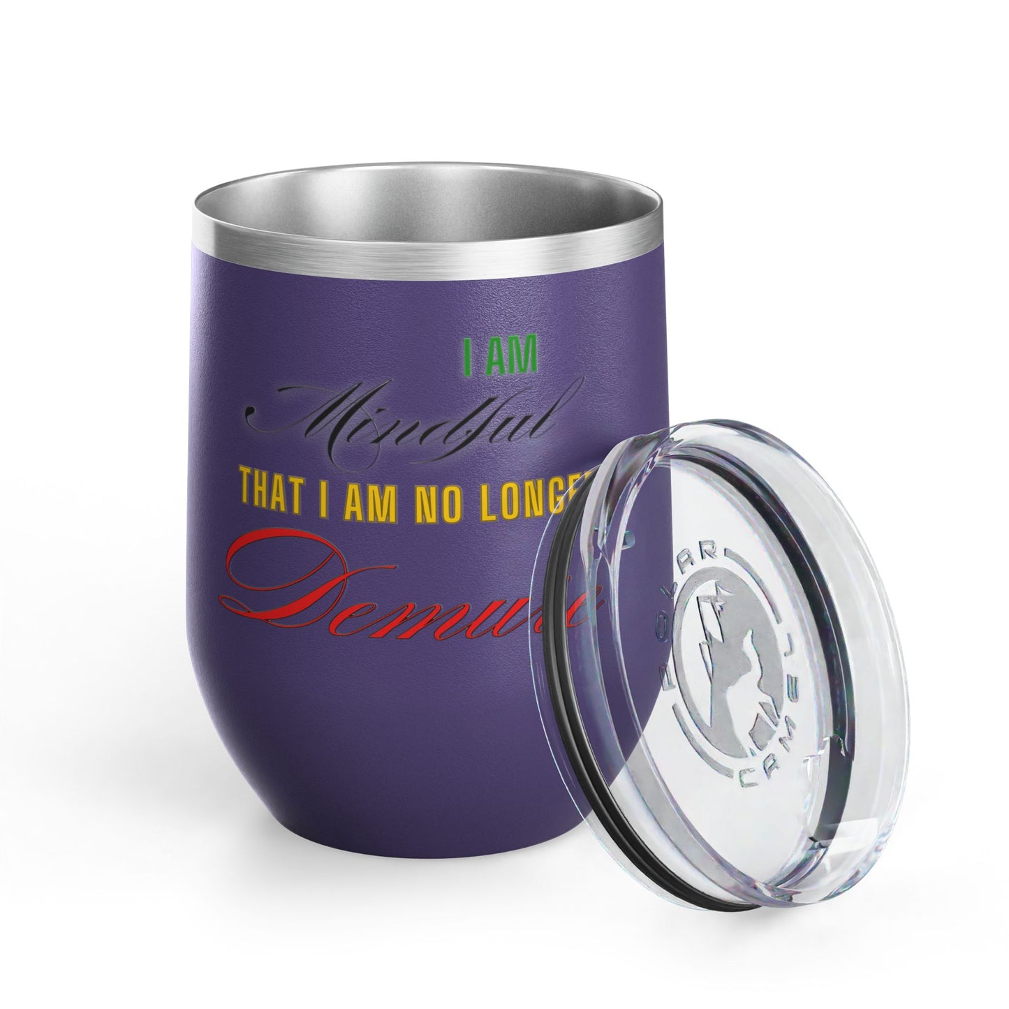 I am No Longer Demure or Mindful Wine Tumbler, 12oz