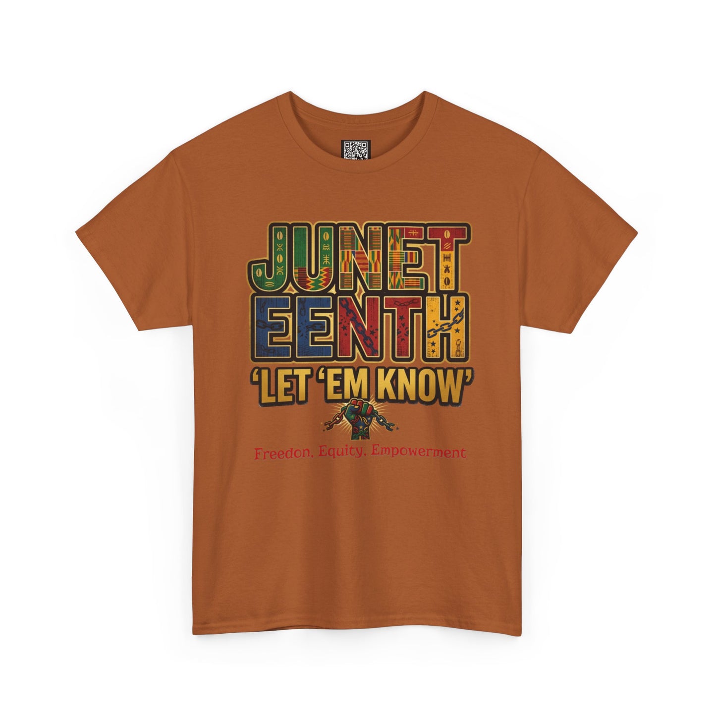 Juneteenth "Let 'Em Know" T-Shirt — Freedom, Equality, Empowerment Tee