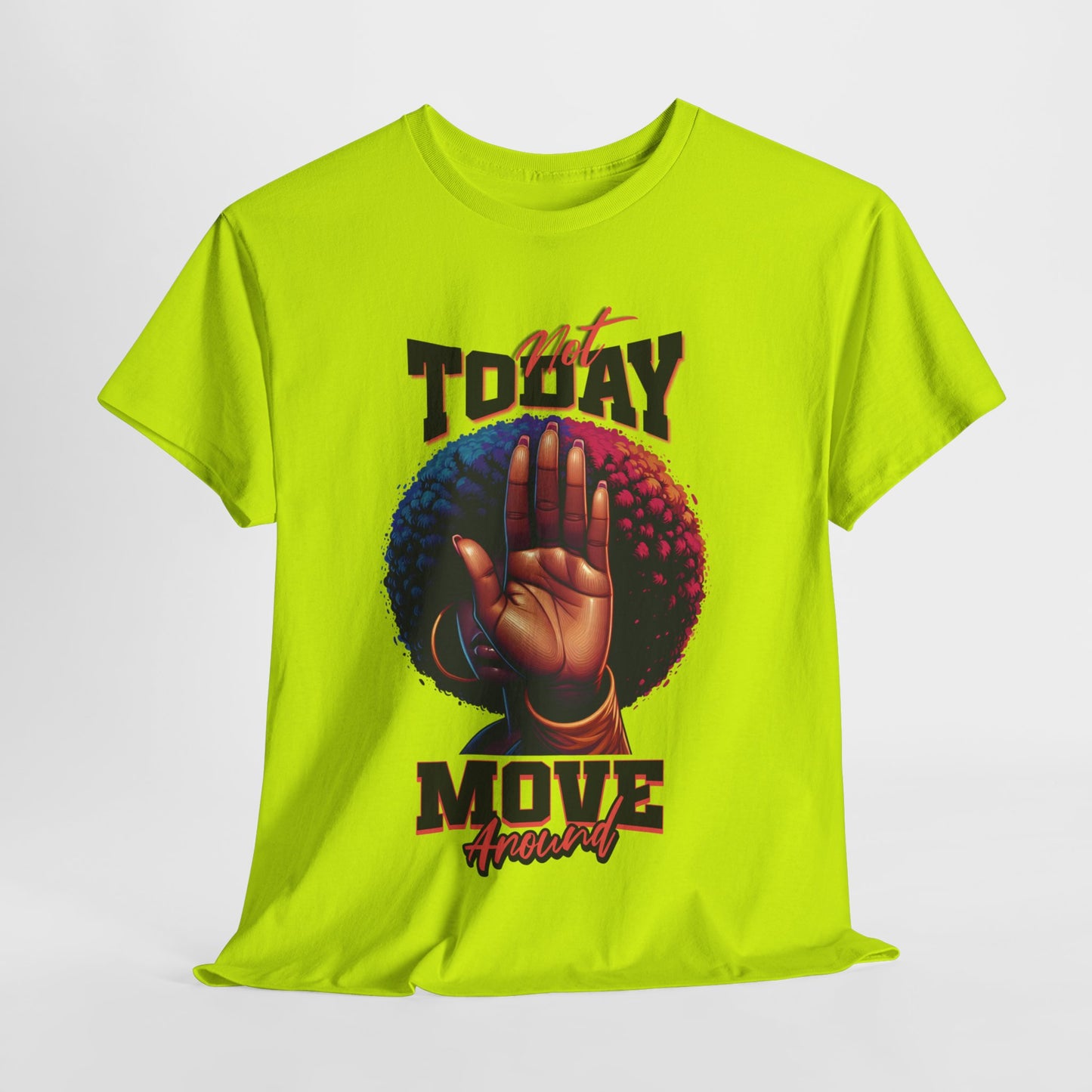 Boundary Boss Not Today Move Around T-shirt, Black Pride T-Shirts, Black Empowerment Shirts for Women, Self-Care Boundary Shirts