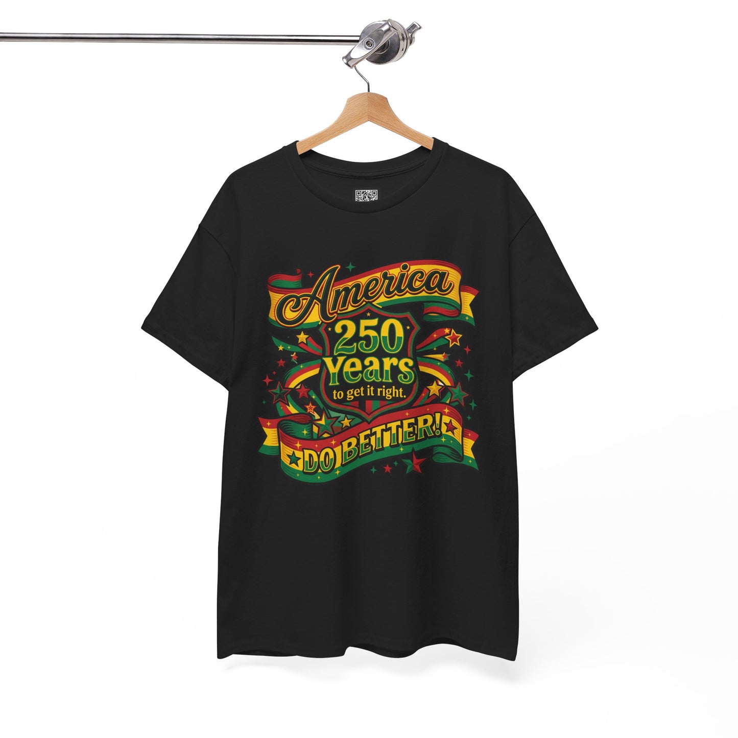 America 250 Years to Get It Right T-Shirt – Patriotic 250th Anniversary Tee - Juneteenth Tees