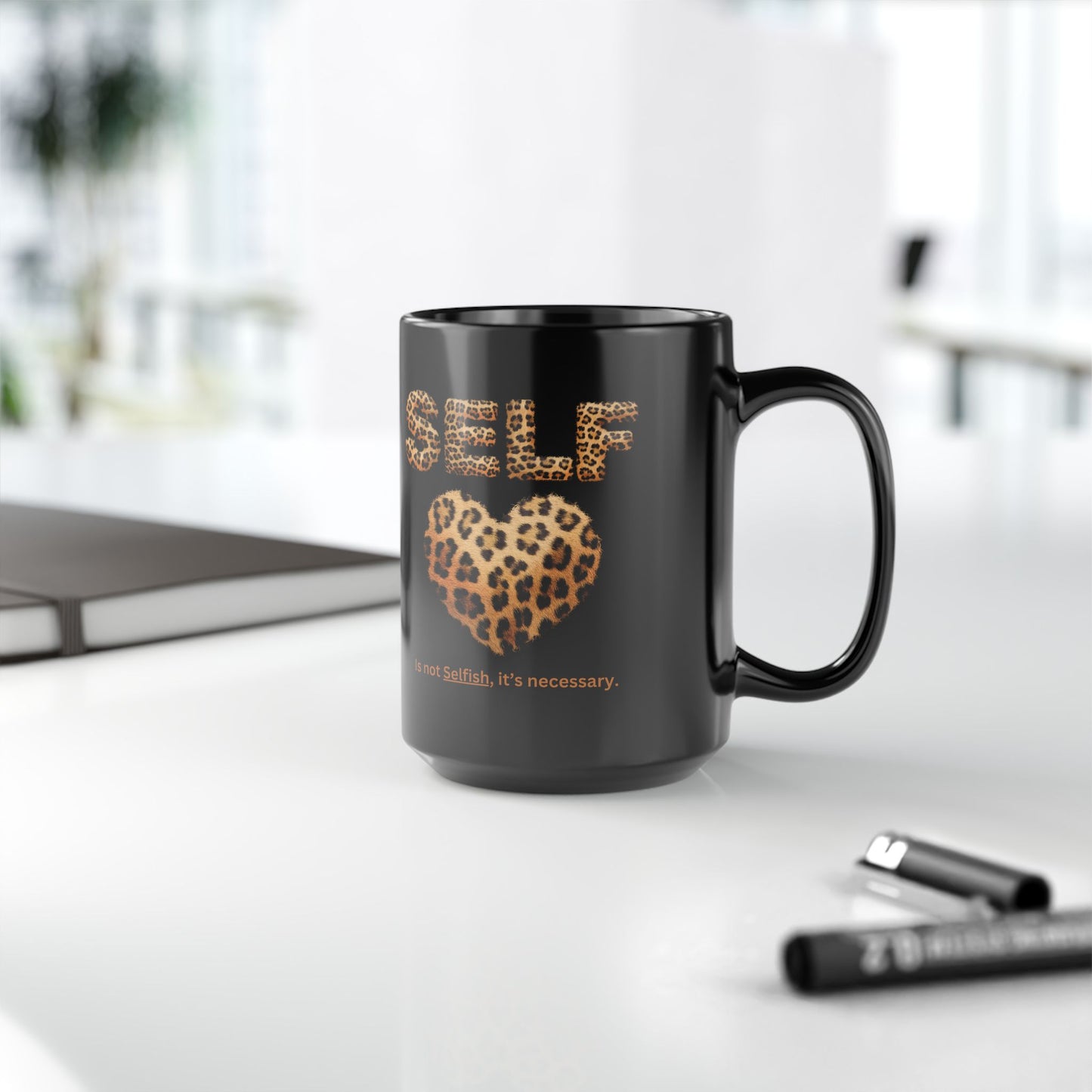 "Self-Love, is Necessary" Black Mug (11oz, 15oz), Motivate Yourself with Every Cup, Self Esteem comes from Within