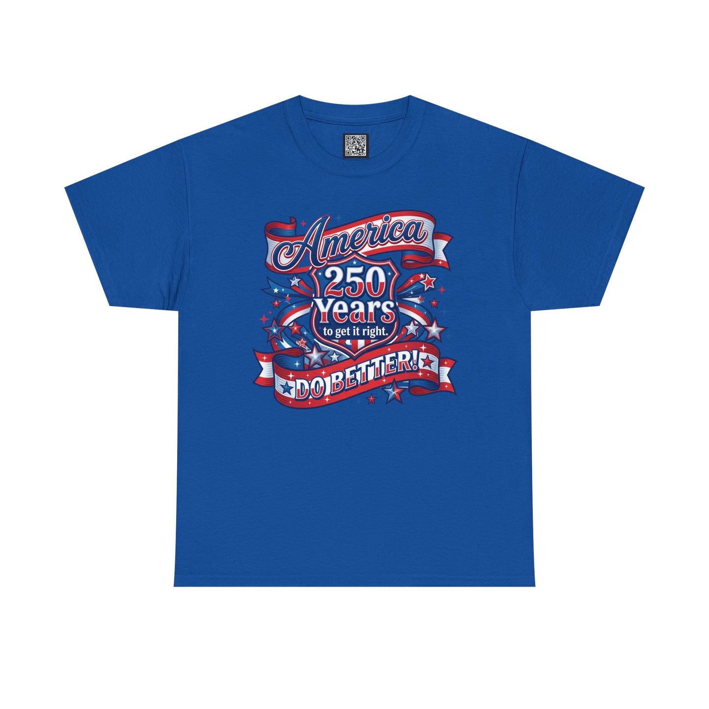 American 250 Years Tee — Patriotic USA Flag Graphic Shirt ("America 250 Years to Get It Right")
