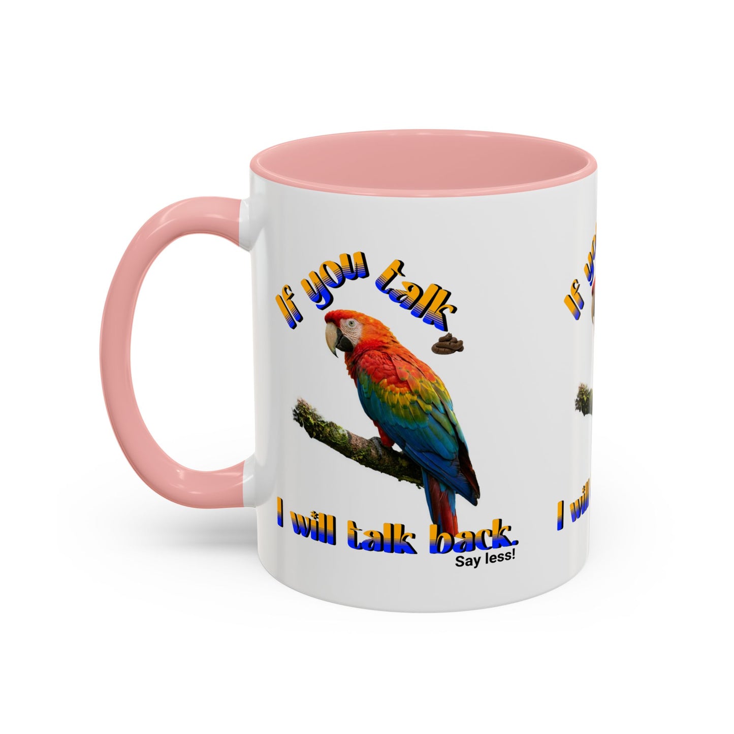 Parrot Coffee Mug - "If You Talk I Will Talk Back" Accent Mug