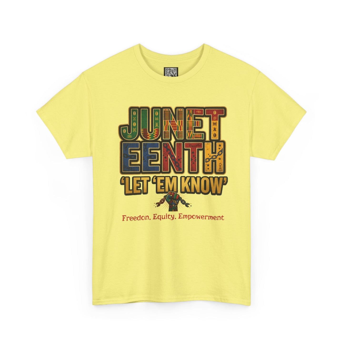 Juneteenth "Let 'Em Know" T-Shirt — Freedom, Equality, Empowerment Tee