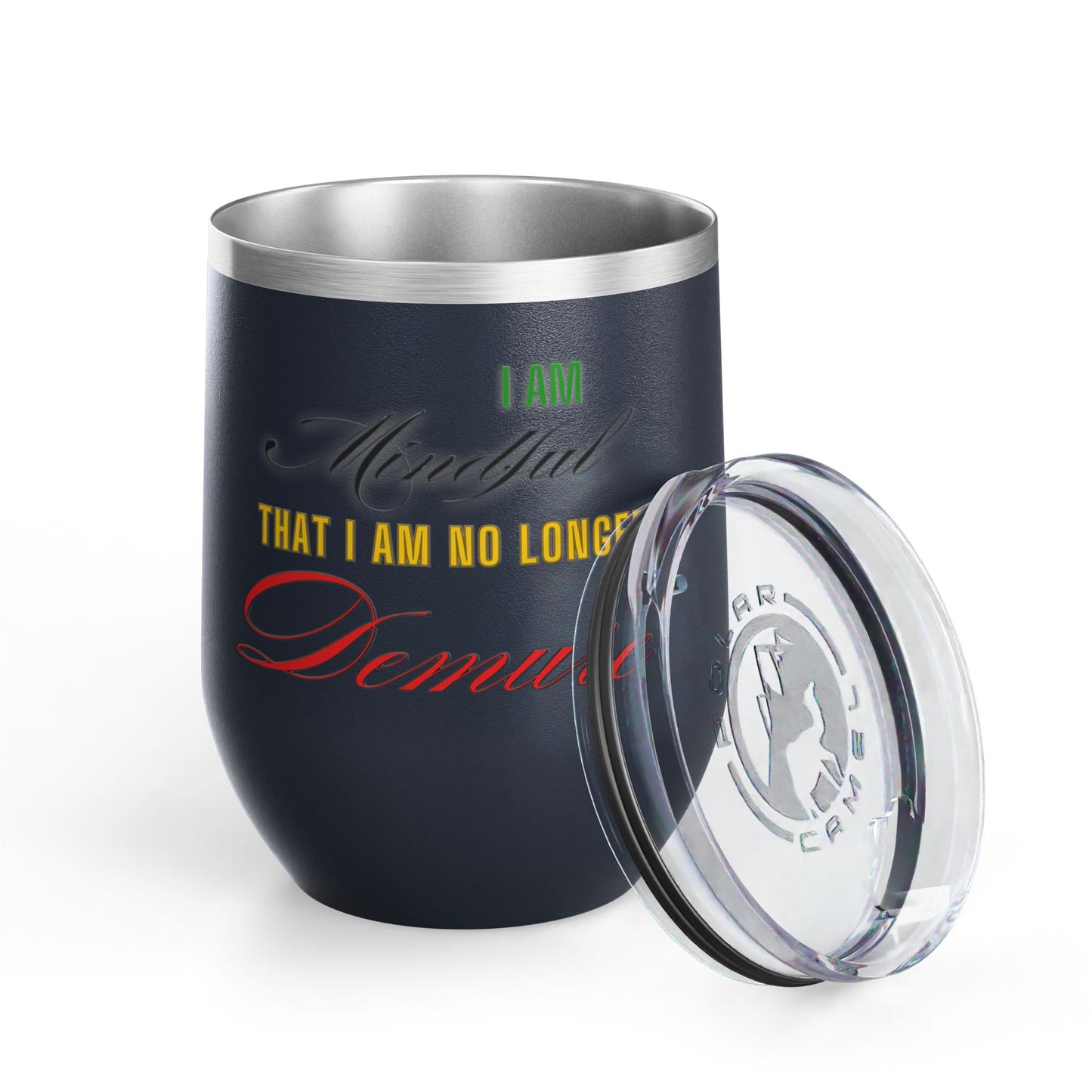 I am No Longer Demure or Mindful Wine Tumbler, 12oz