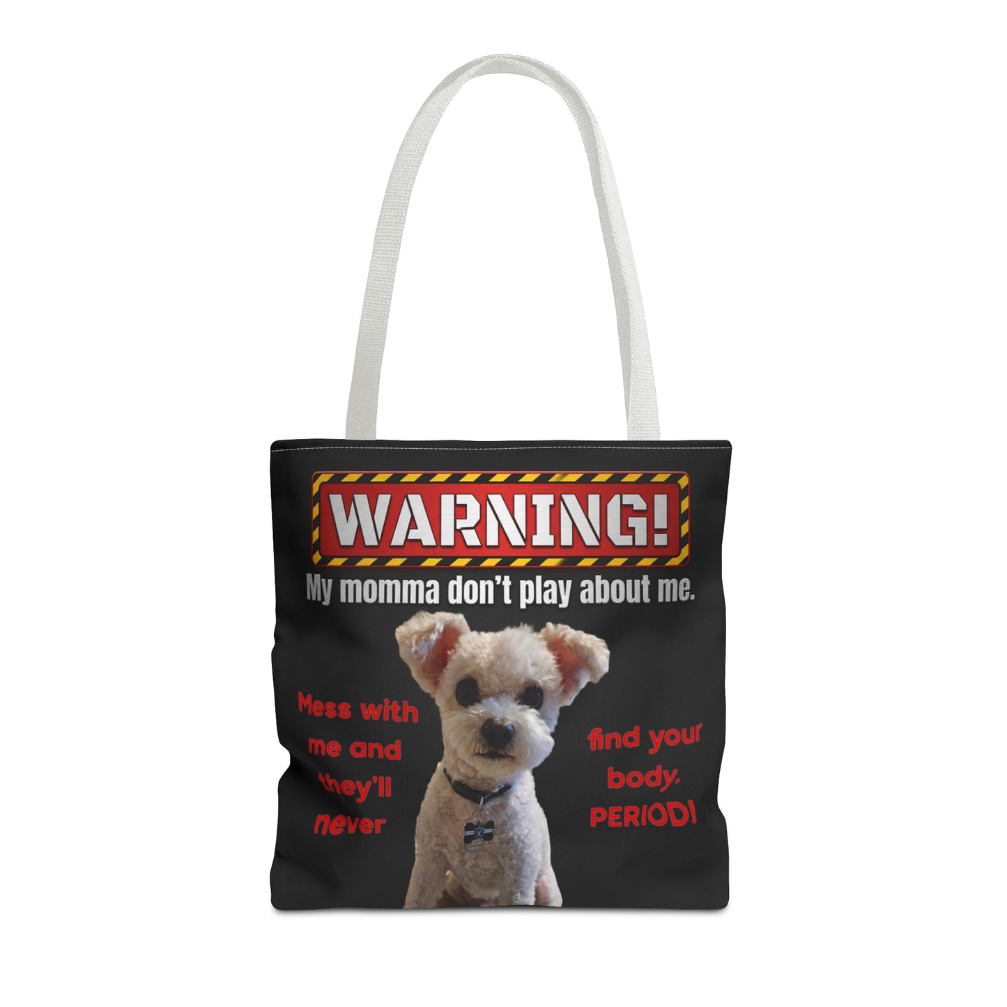 Warning Dog Tote Bag — Funny "My Momma Don't Play About Me" Pet Humor Personalized Tote