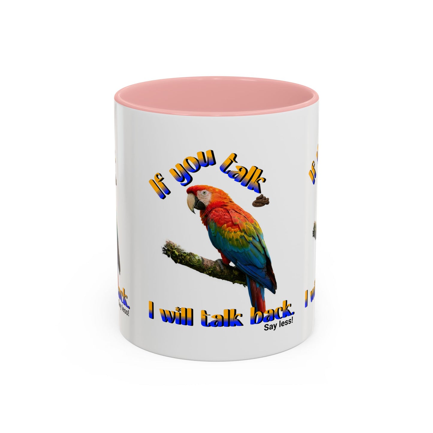 Parrot Coffee Mug - "If You Talk I Will Talk Back" Accent Mug