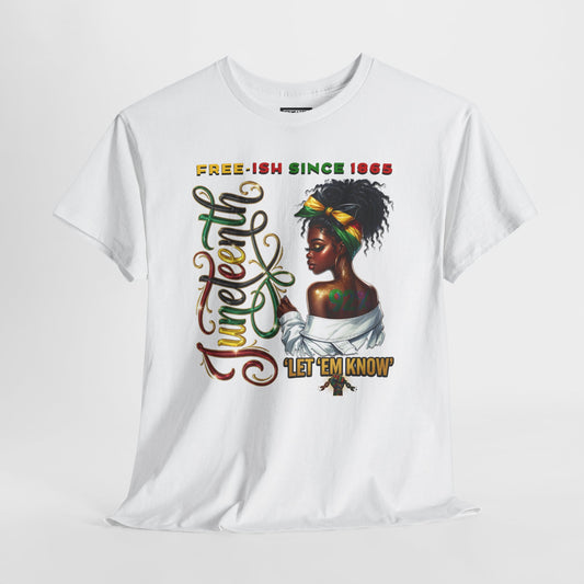 Juneteenth Celebration T-Shirt — 'Juneteenth Let 'Em Know' African American Heritage Tee