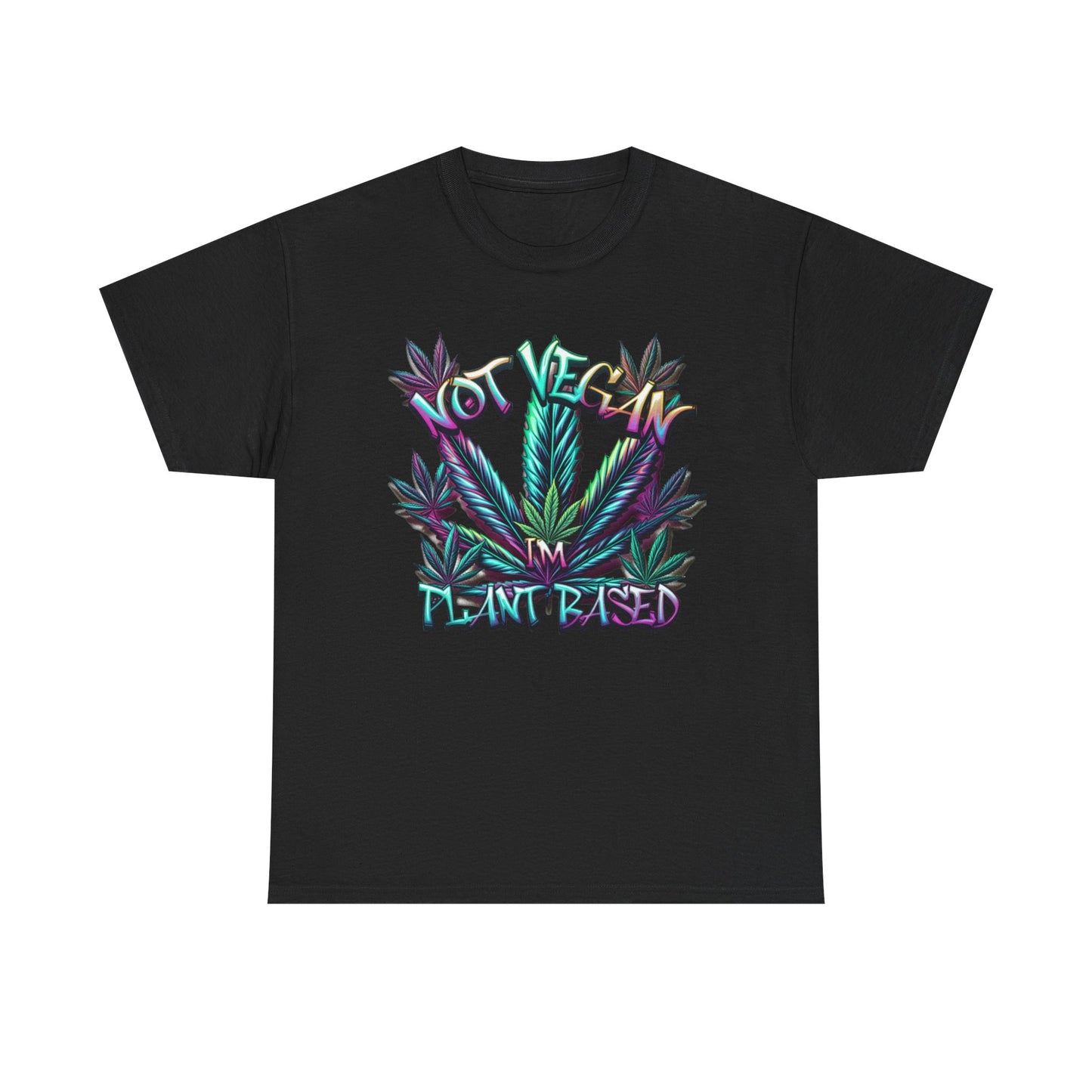 Not Vegan – I'm Plant-Based, Cannabis Lifestyle Shirt, Weed Culture Apparel, Funny Stoner Shirt, 420-Friendly Fashion, Plant-Based Humor, 420 T-Shirts