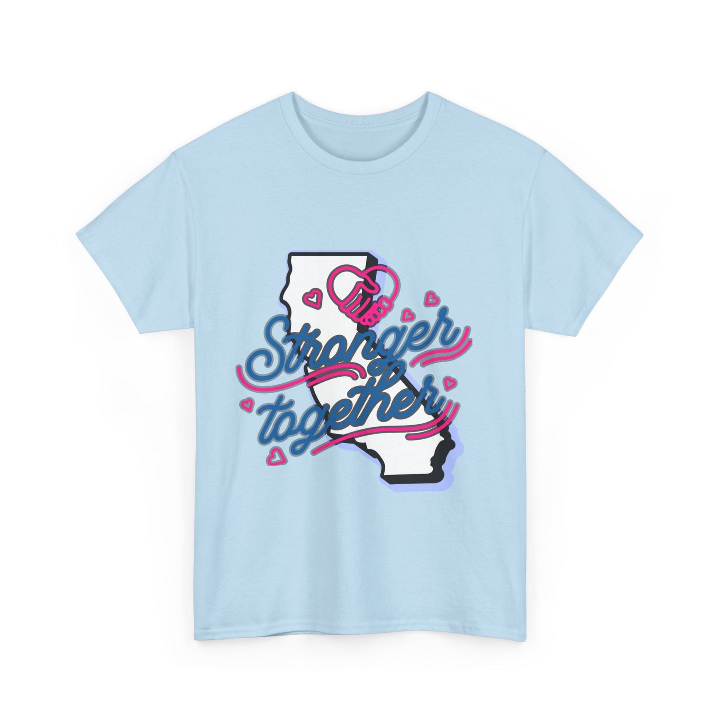 California Stronger Together T-shirt, Standing up for California, California T-Shirt for Resilience, Californians are United and Resilient, We will Rebuild our Cities